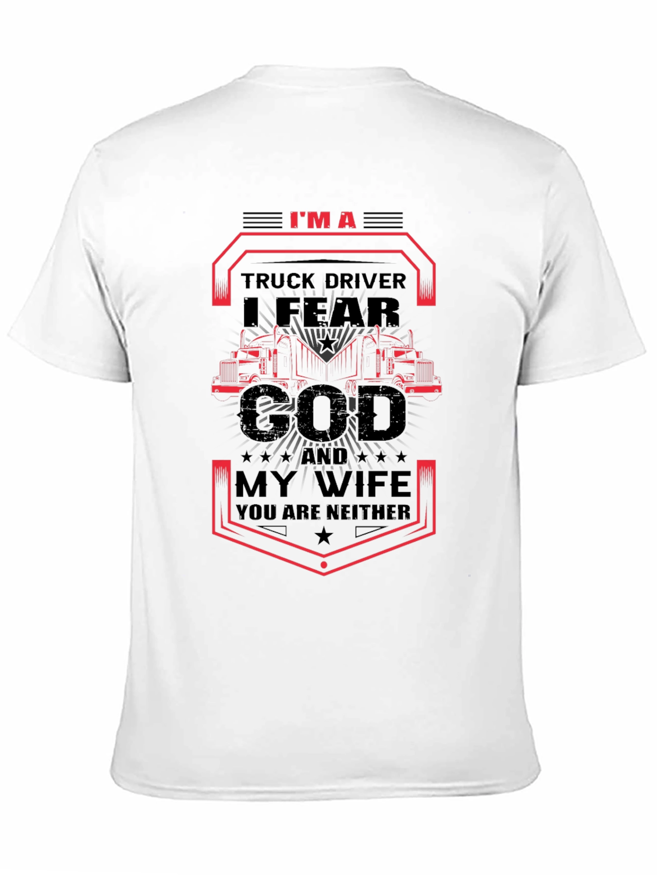I Fear God and My Wife Trucker T-Shirt