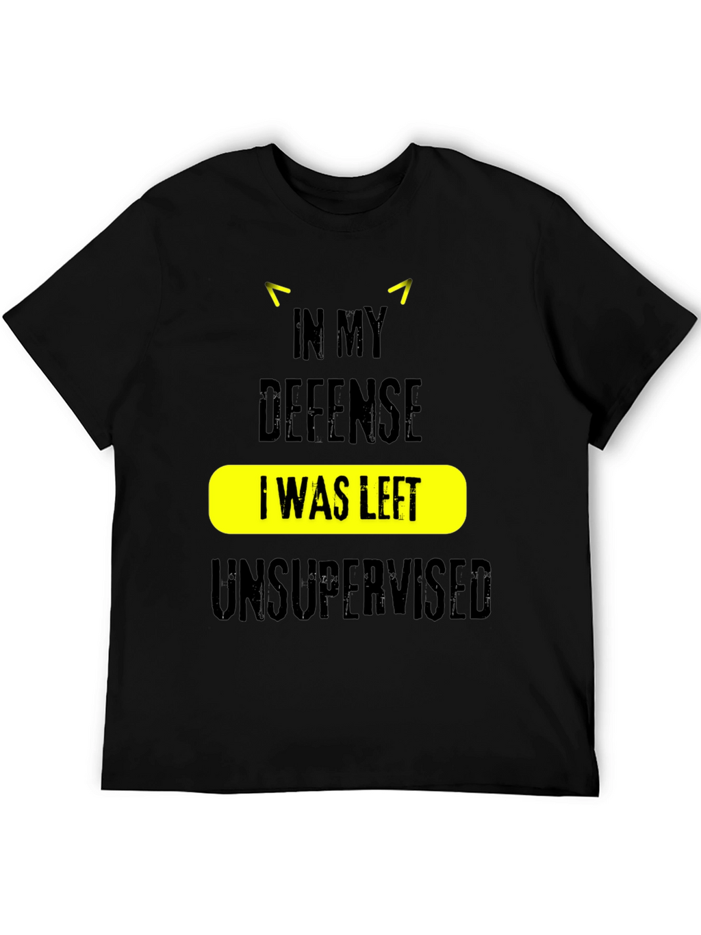 In My Defense Unsupervised Graphic Tee