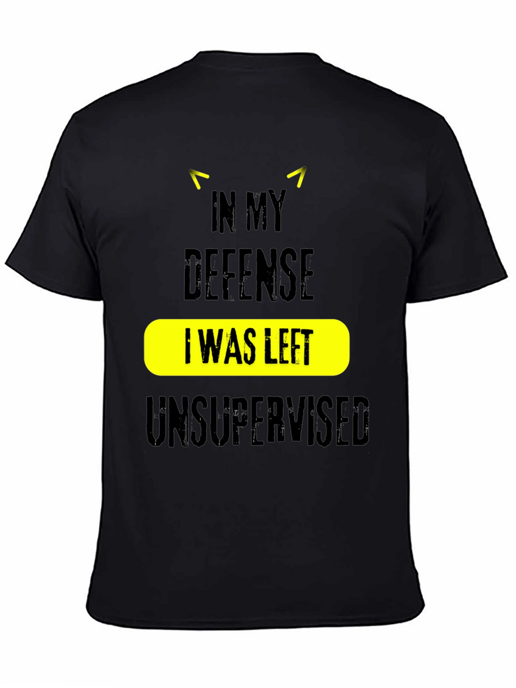 In My Defense Unsupervised Graphic Tee