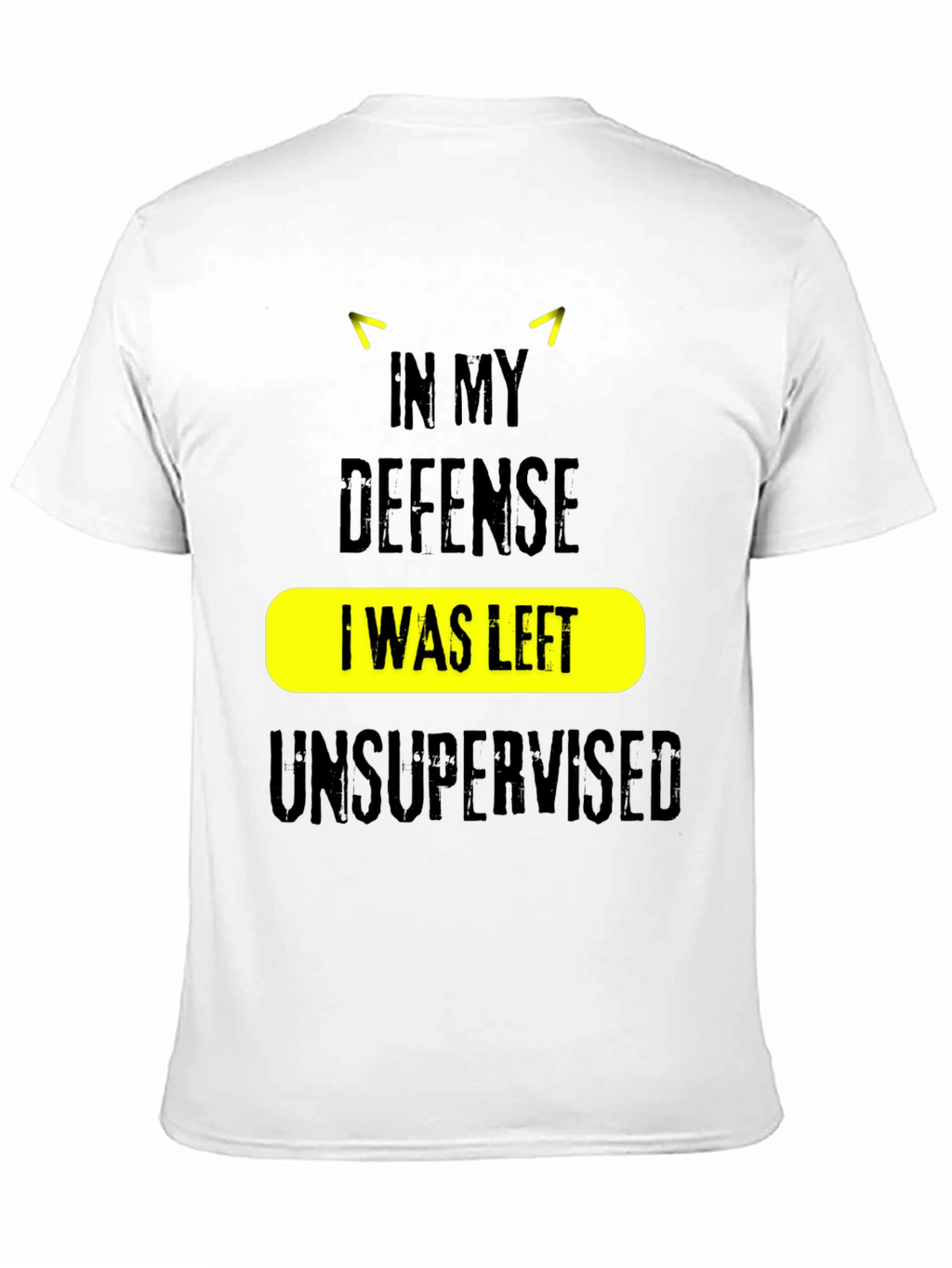 In My Defense Unsupervised Graphic Tee