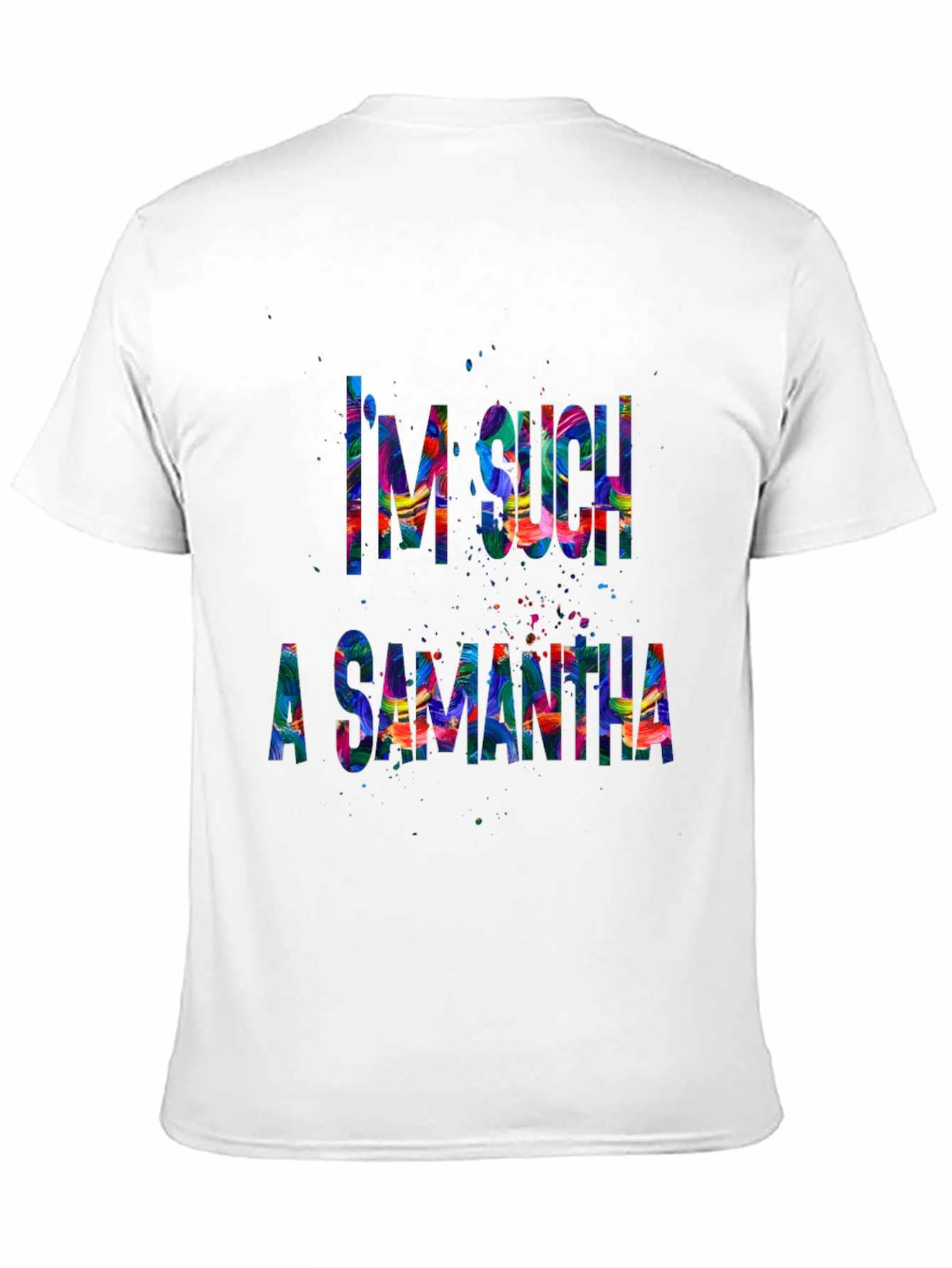 Im Such a Samantha T-Shirt Funny Sarcastic Tee