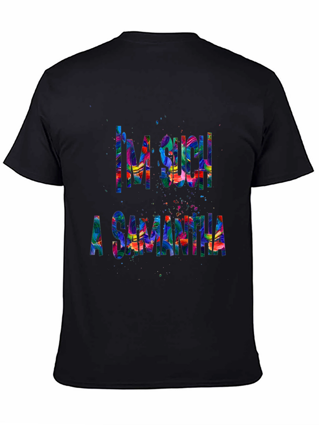 Im Such a Samantha T-Shirt Funny Sarcastic Tee