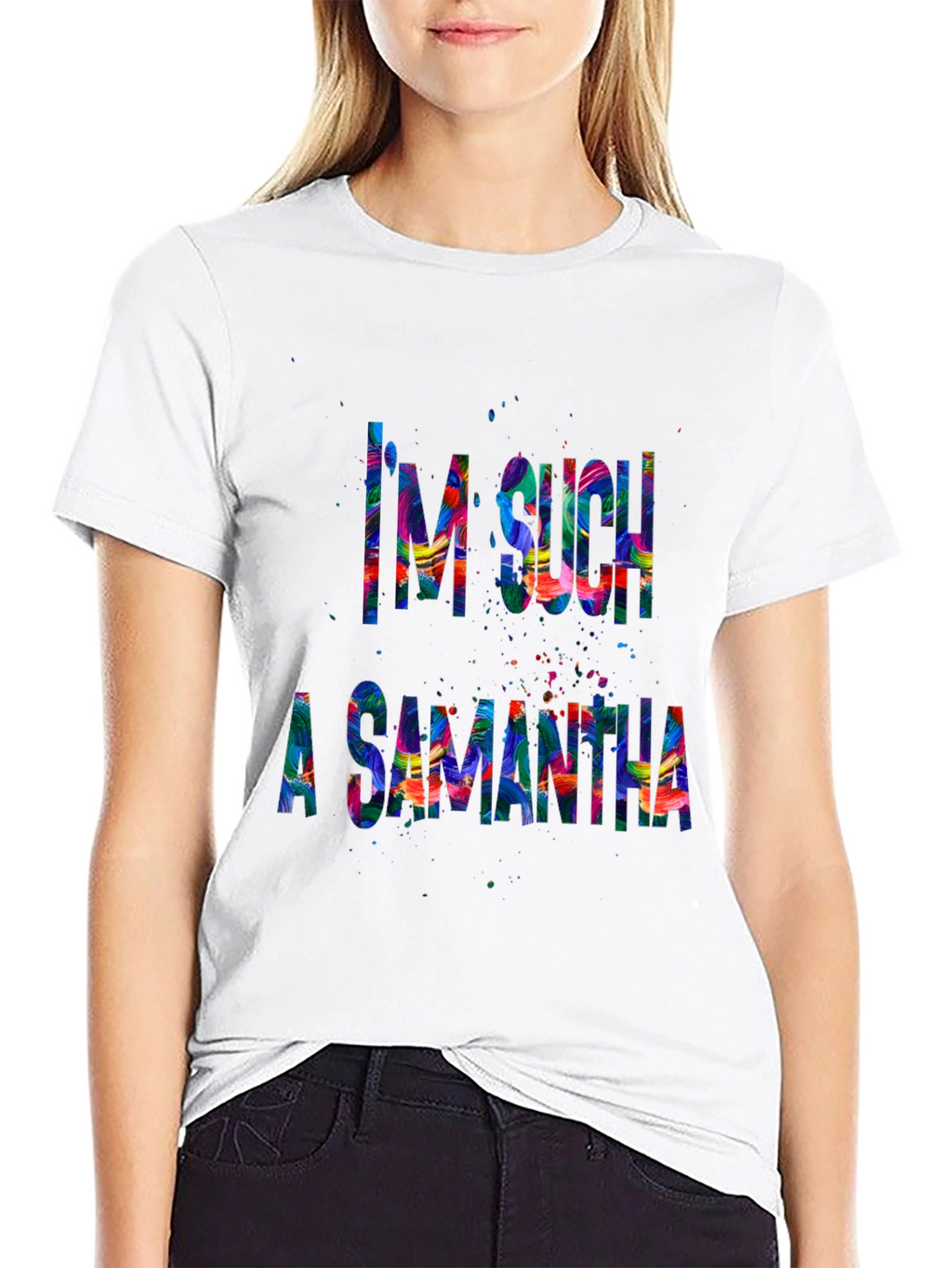 Im Such a Samantha T-Shirt Funny Sarcastic Tee
