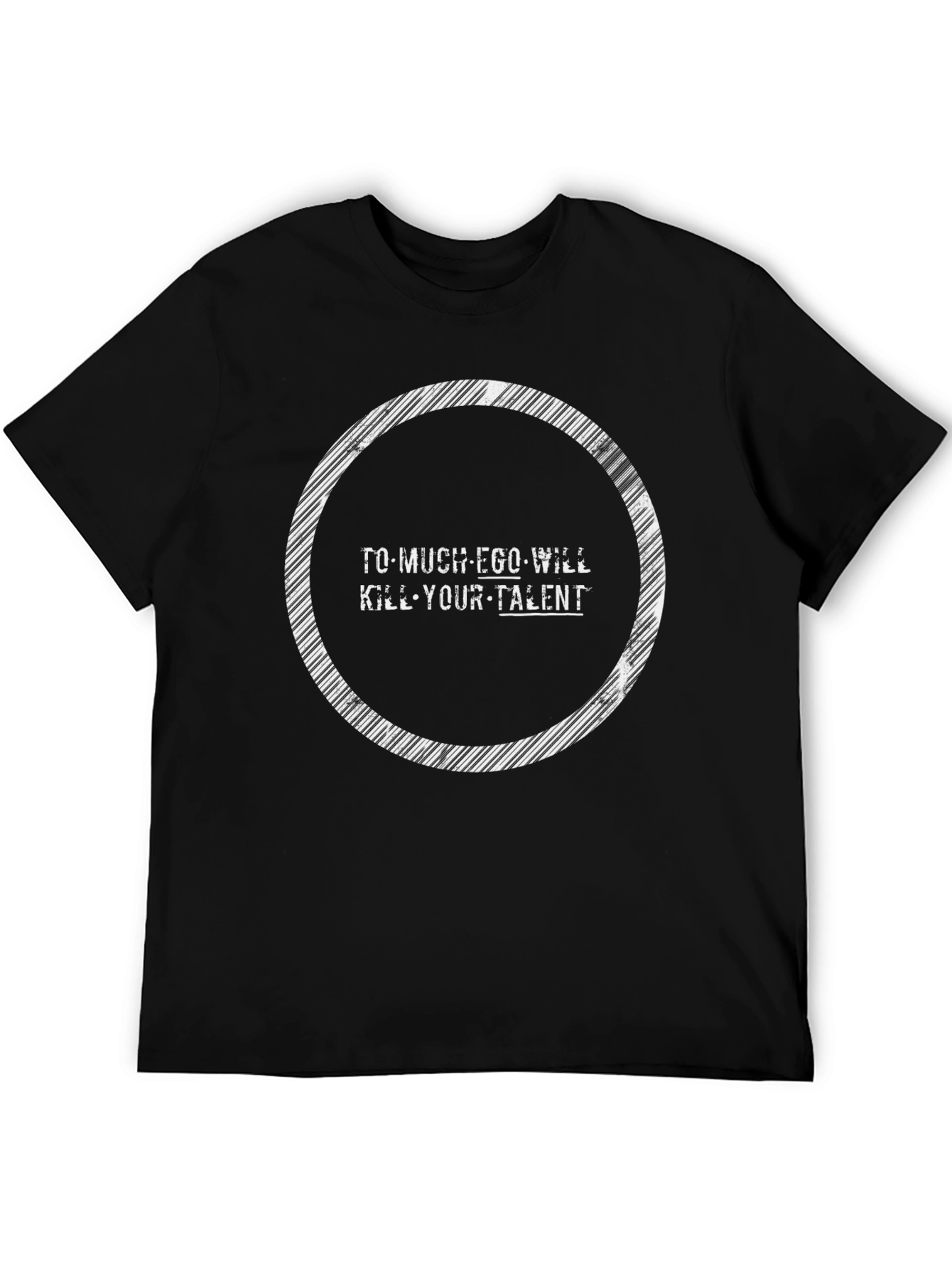 Ego Will Kill Talent Tee - Motivational Graphic T-Shirt