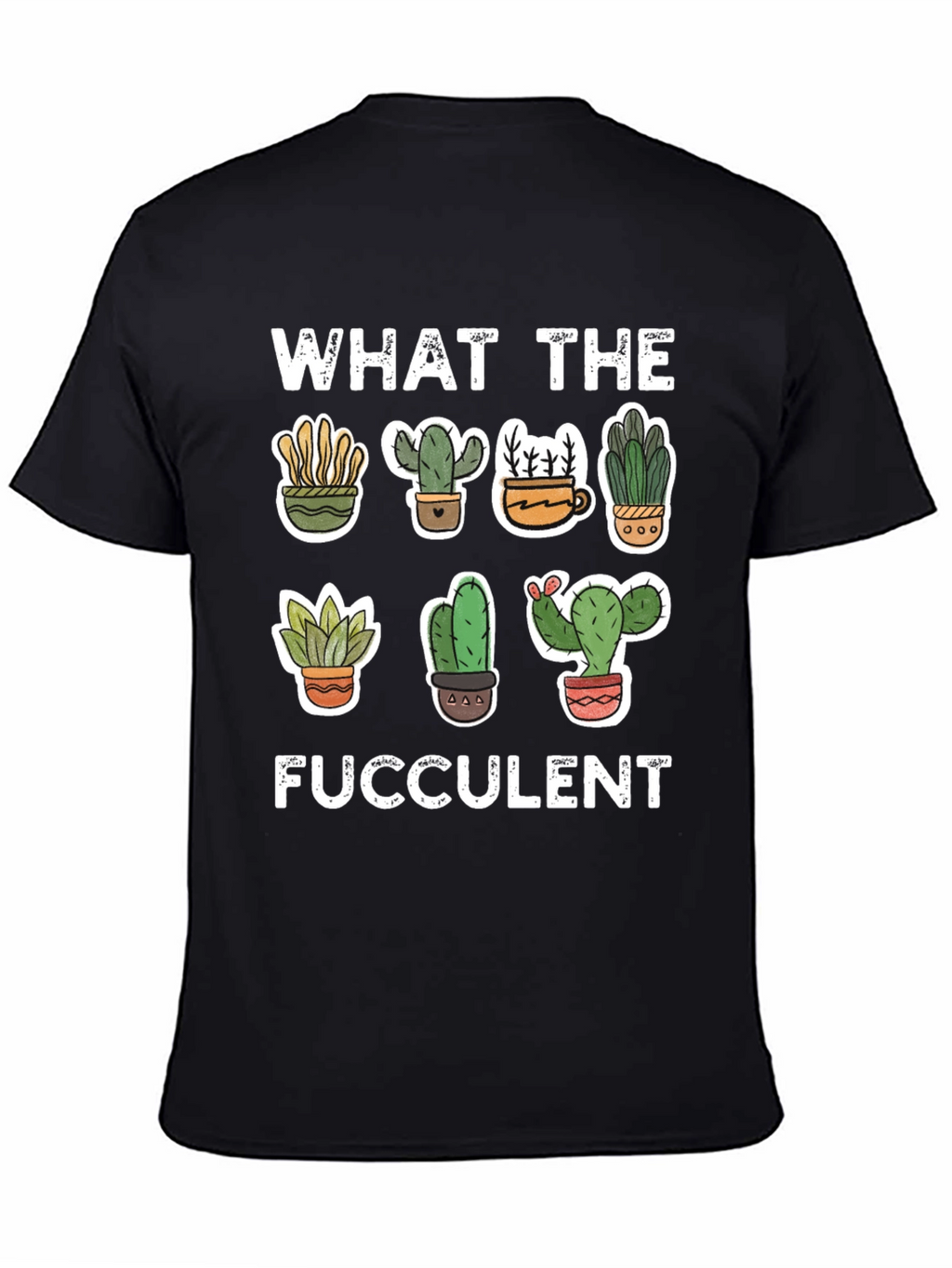 What The Fucculent Graphic Tee