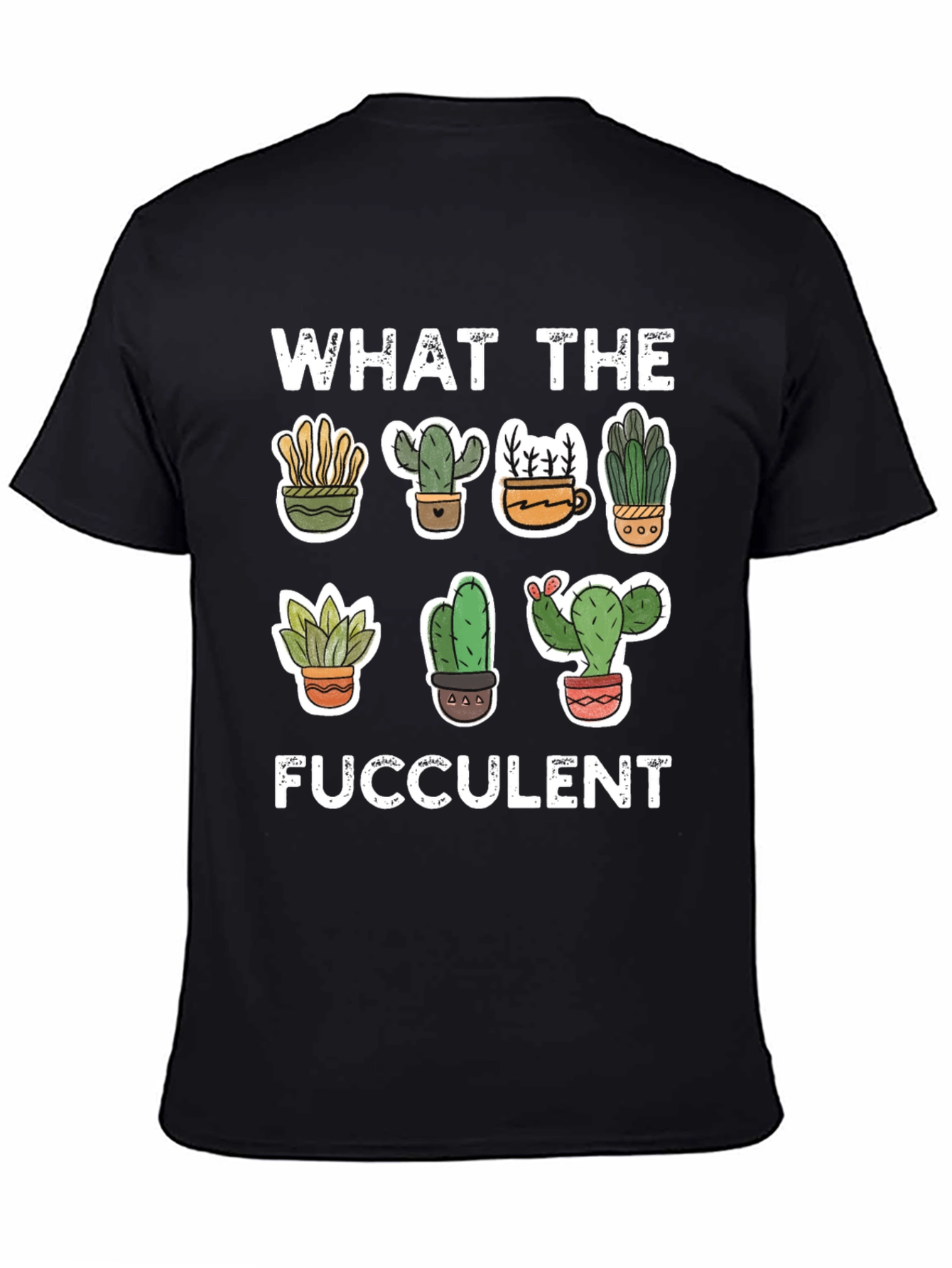 What The Fucculent Graphic Tee