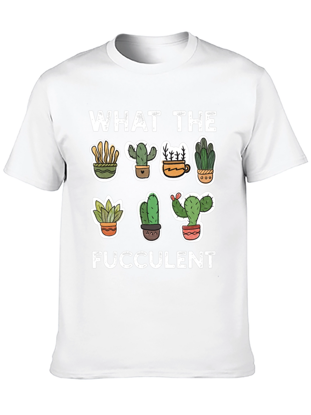 What The Fucculent Graphic Tee