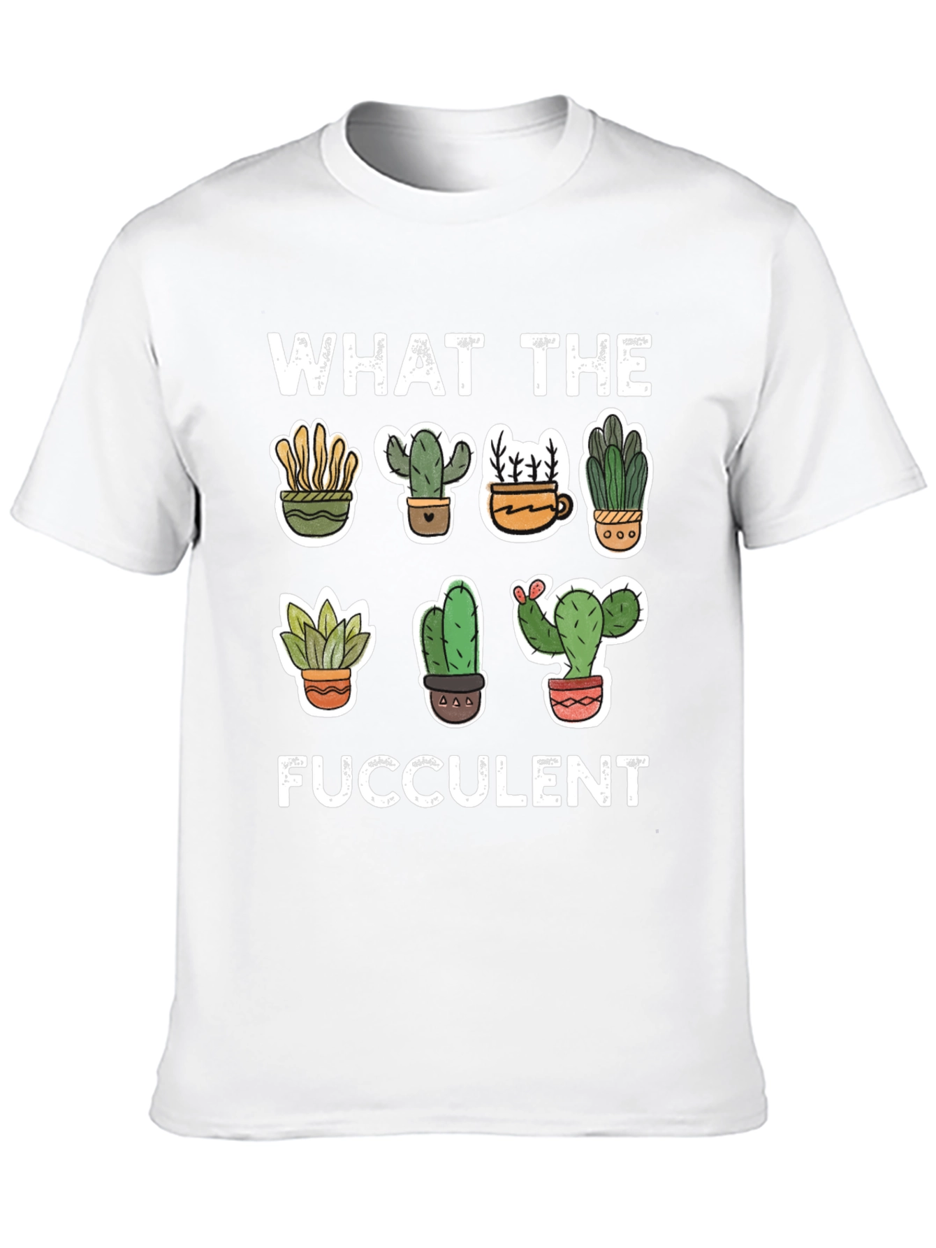 What The Fucculent Graphic Tee