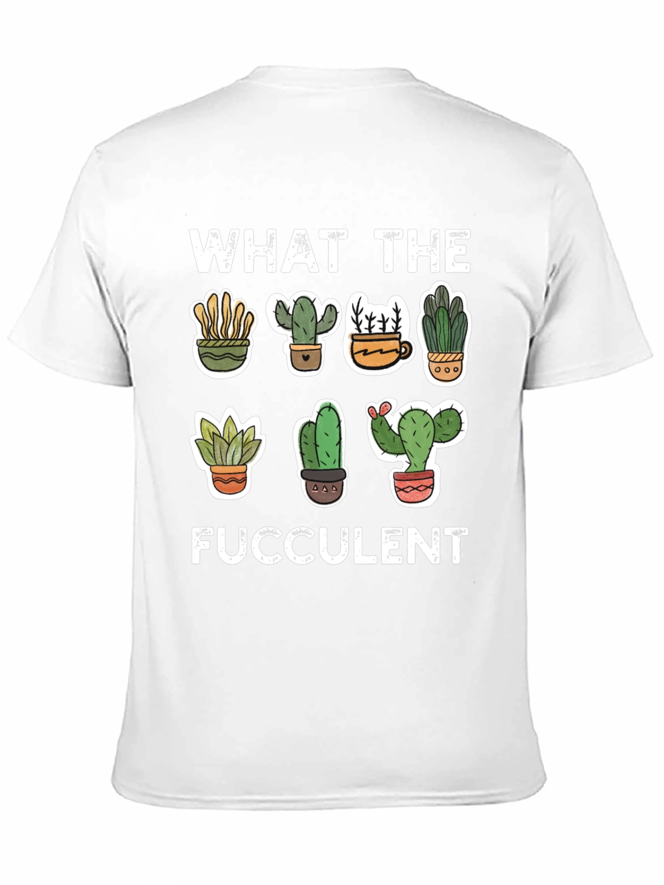 What The Fucculent Graphic Tee