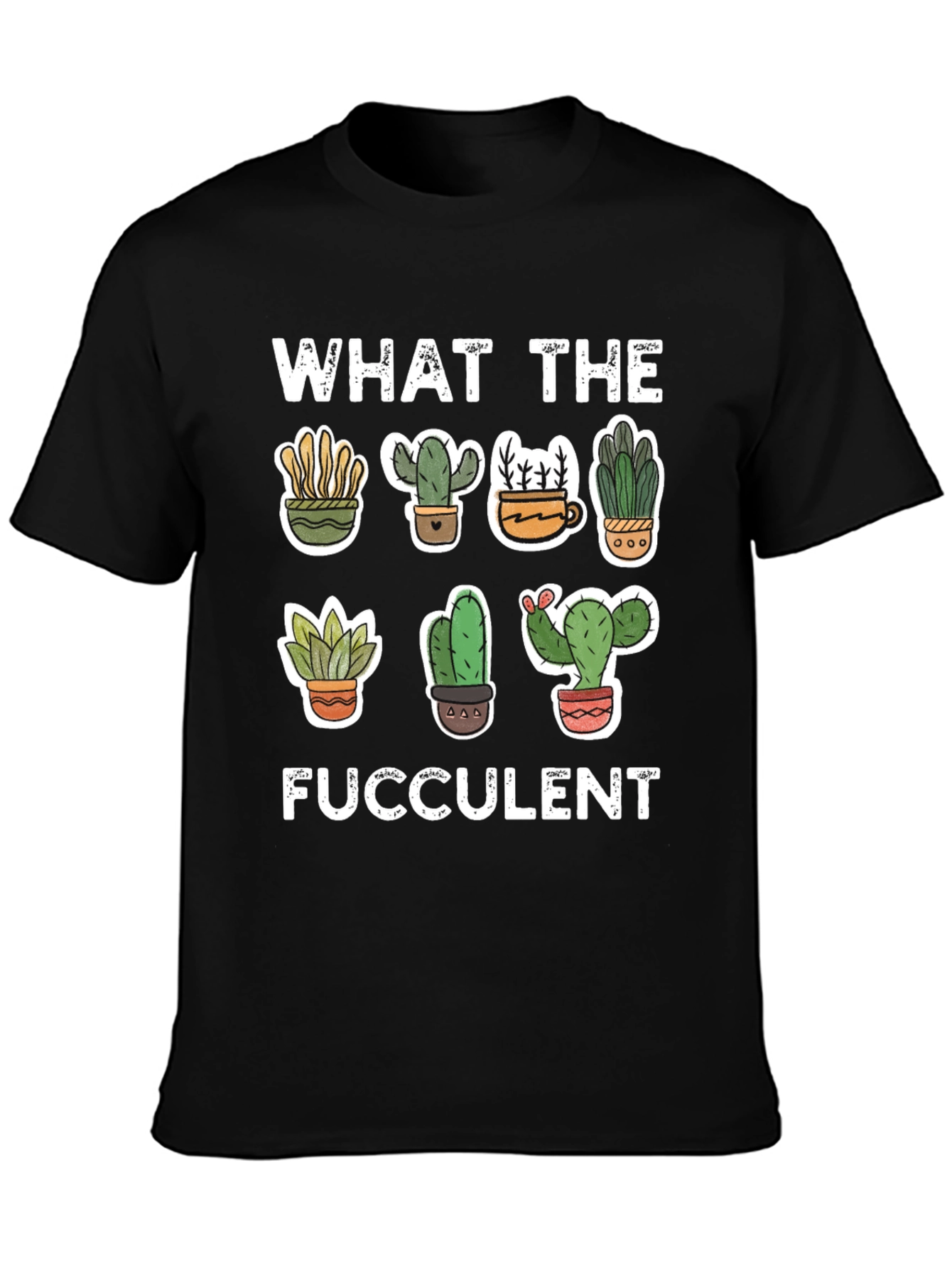 What The Fucculent Graphic Tee