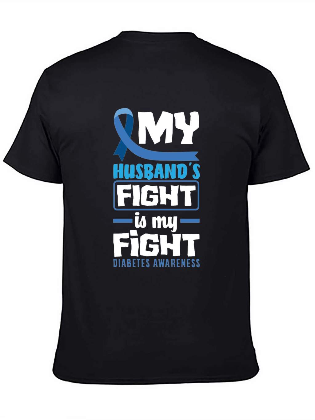 Diabetes Awareness T-Shirt - My Husbands Fight