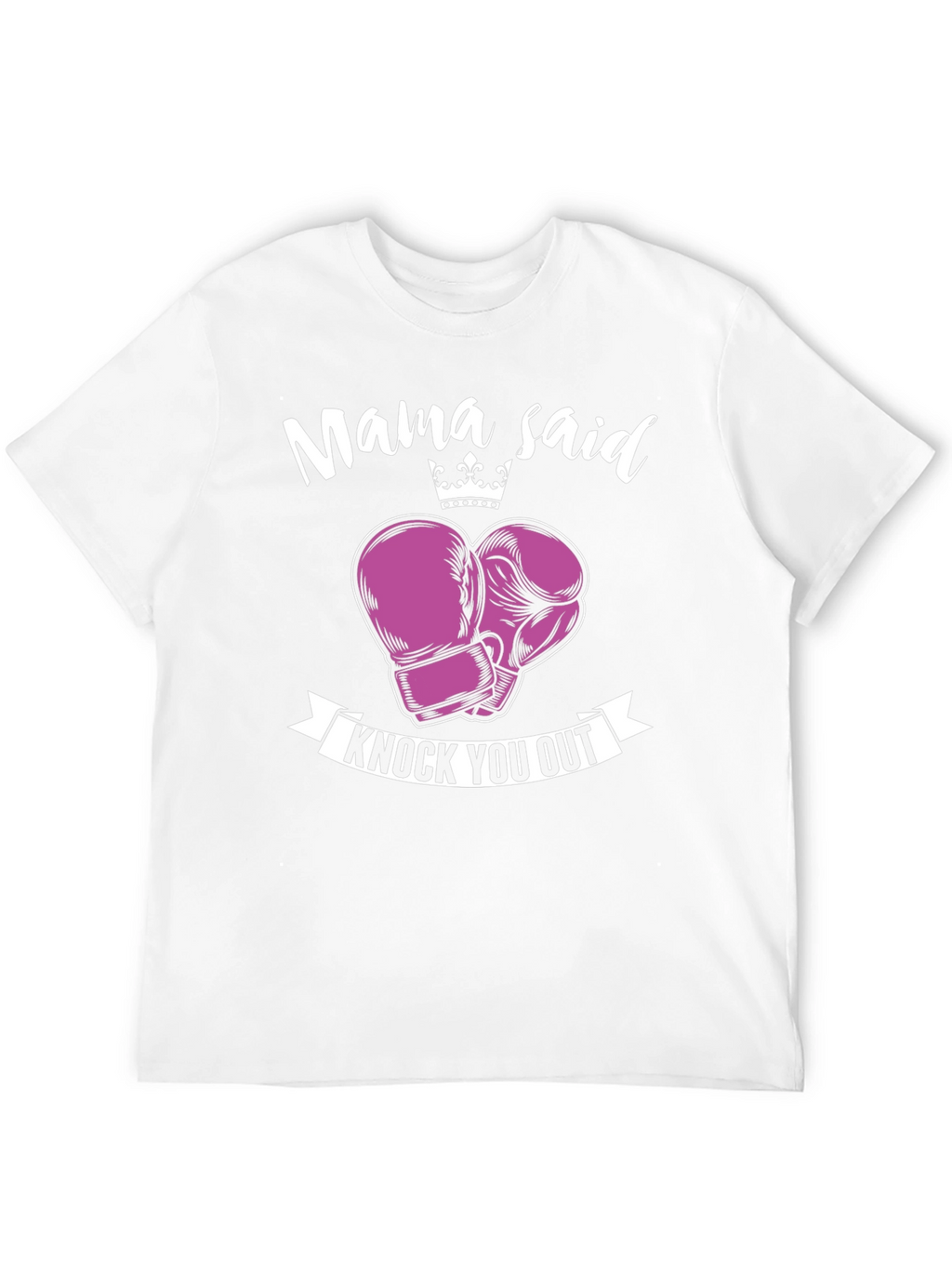 Mama Said Knock You Out T-Shirt
