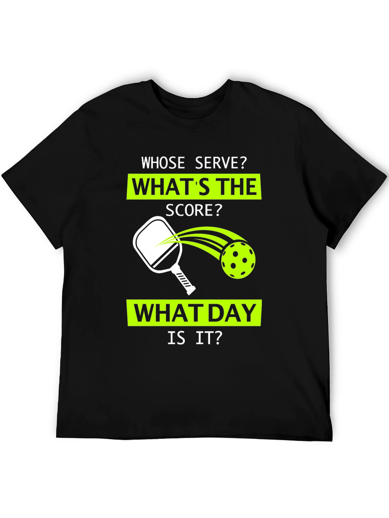 Pickleball T-Shirt: Whose Serve? Whats the Score?
