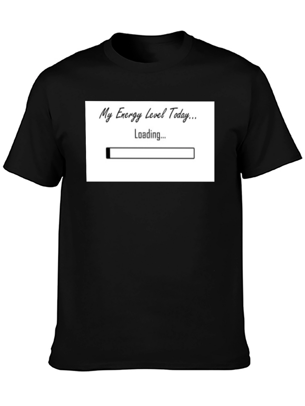 My Energy Level Today Loading Funny T-Shirt