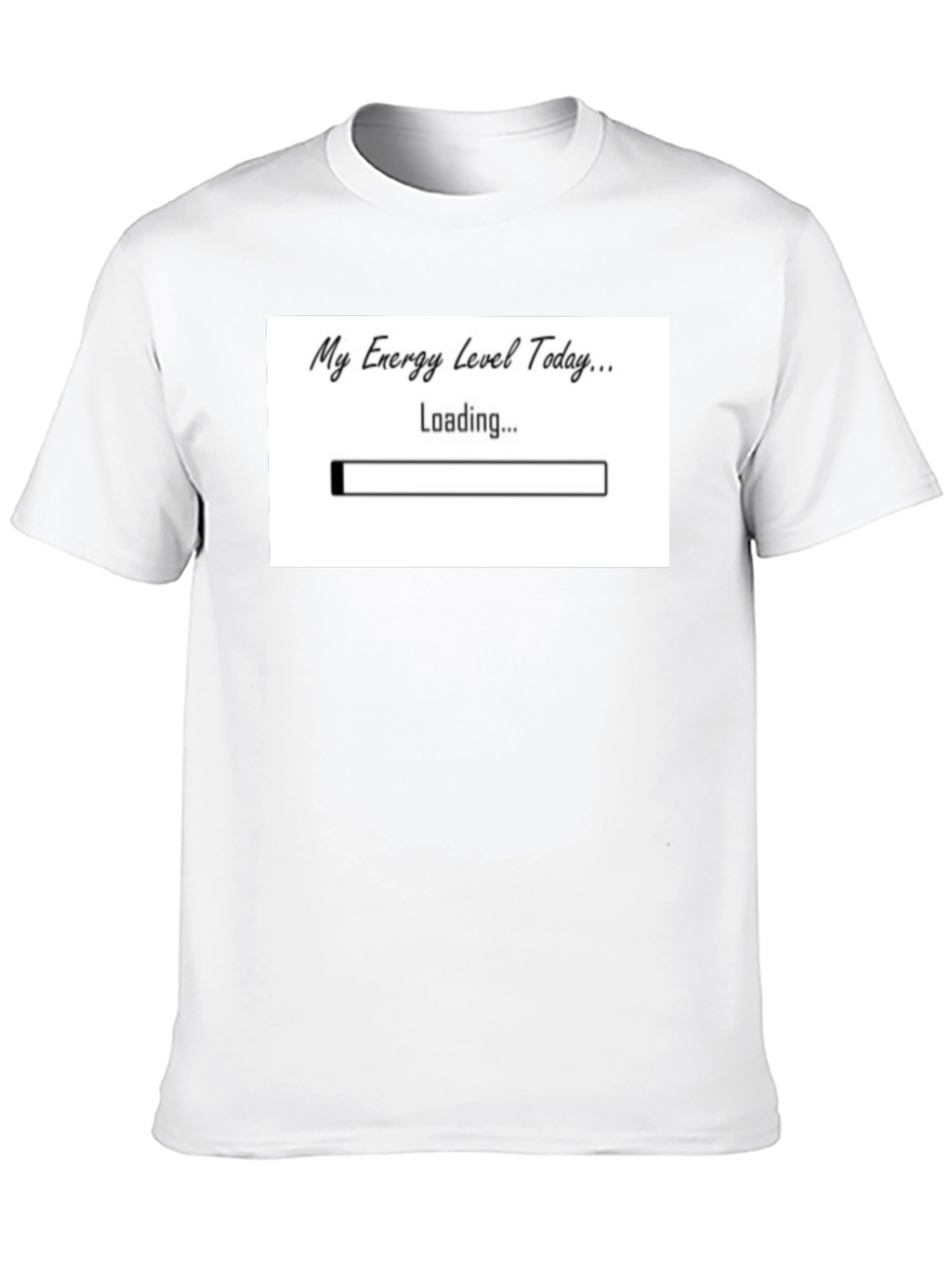 My Energy Level Today Loading Funny T-Shirt