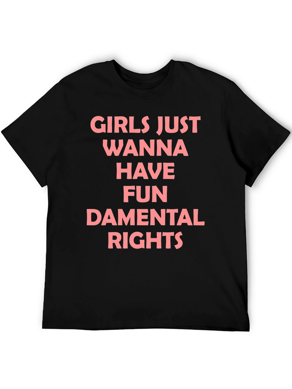 Girls Just Wanna Have Fun T-Shirt