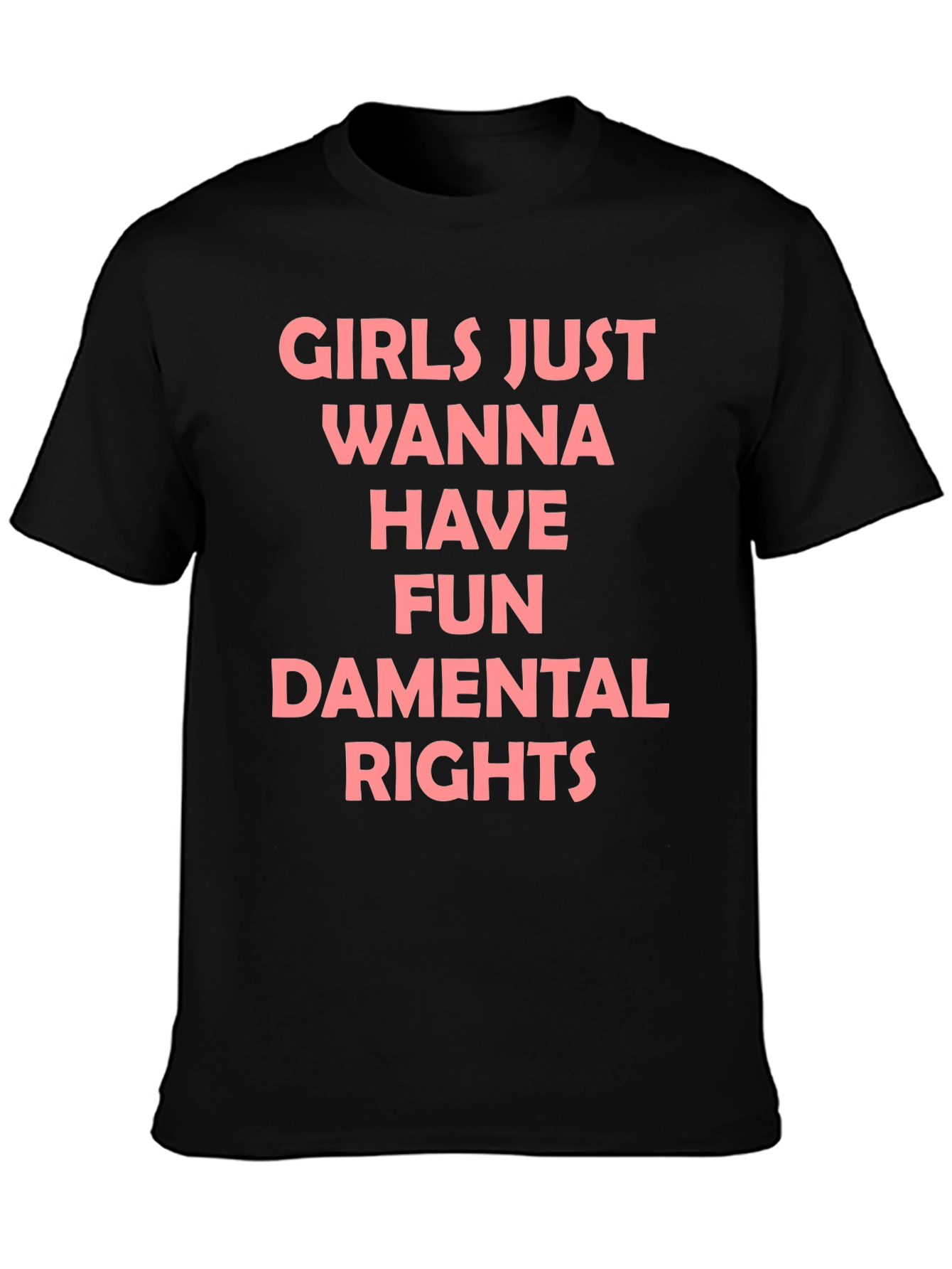 Girls Just Wanna Have Fun T-Shirt