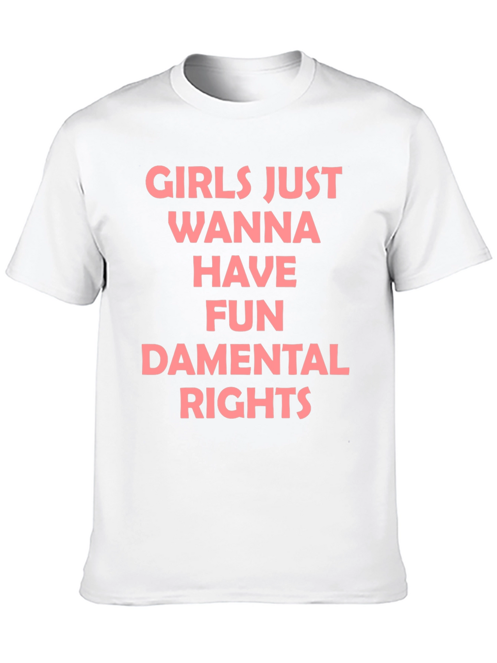 Girls Just Wanna Have Fun T-Shirt