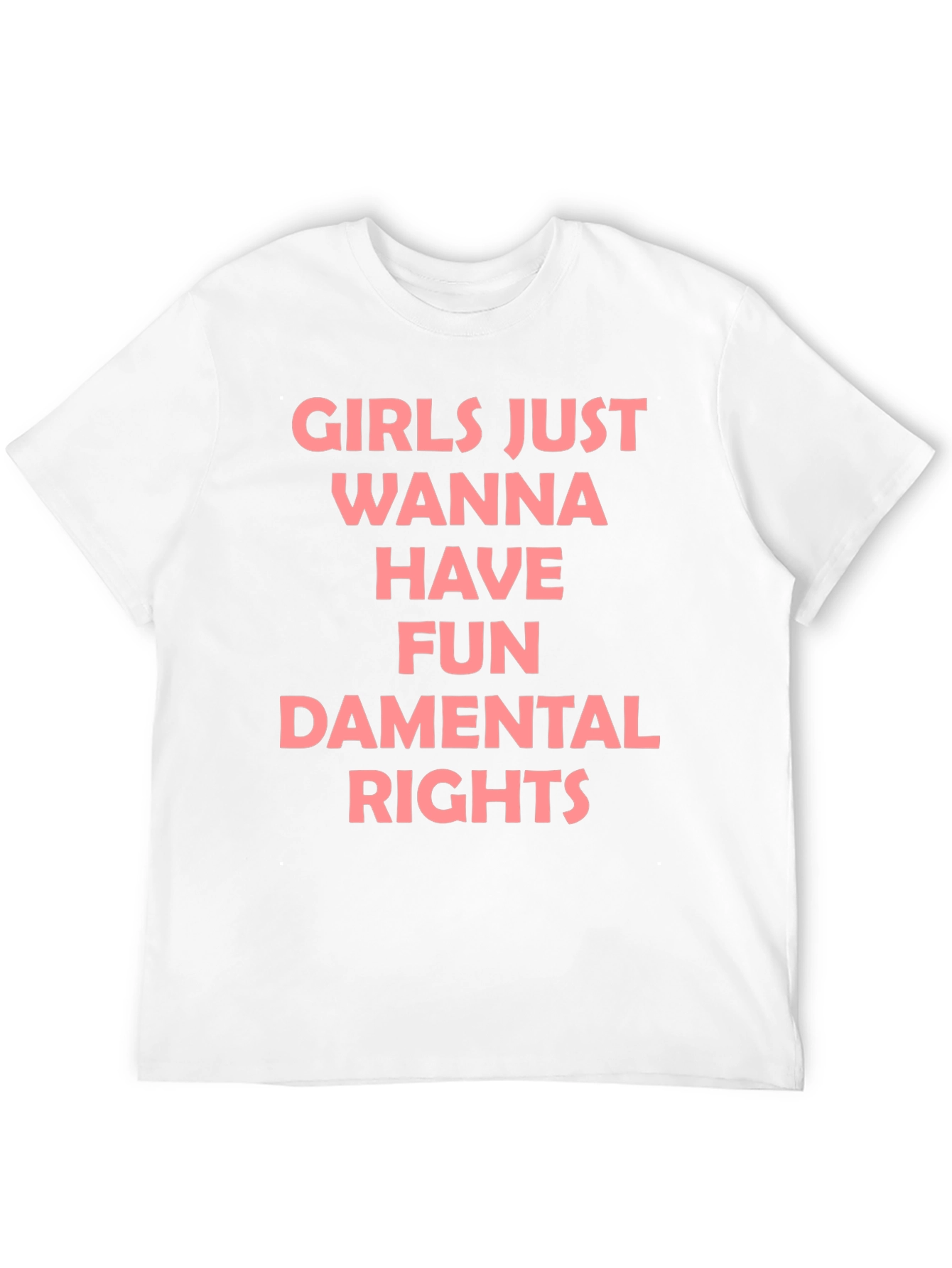 Girls Just Wanna Have Fun T-Shirt