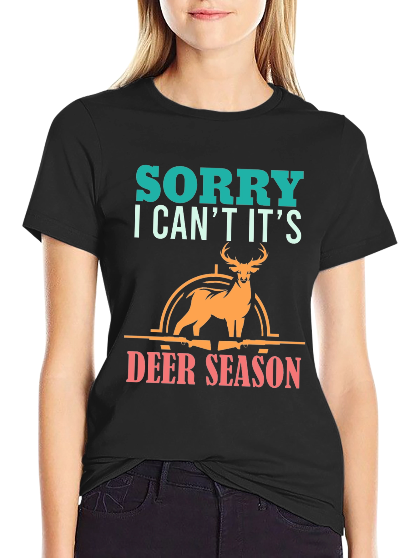 Sorry Deer Season T-Shirt for Hunters
