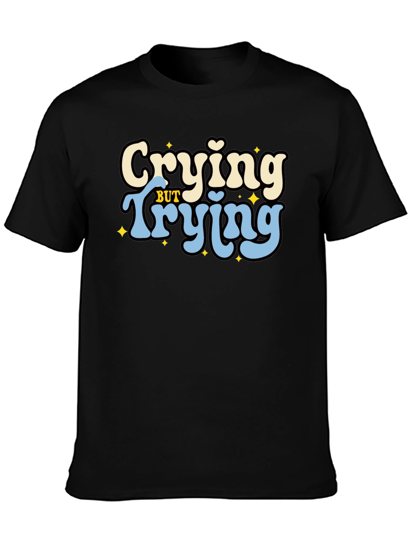 Crying But Trying Graphic Tee - Black Unisex T-Shirt