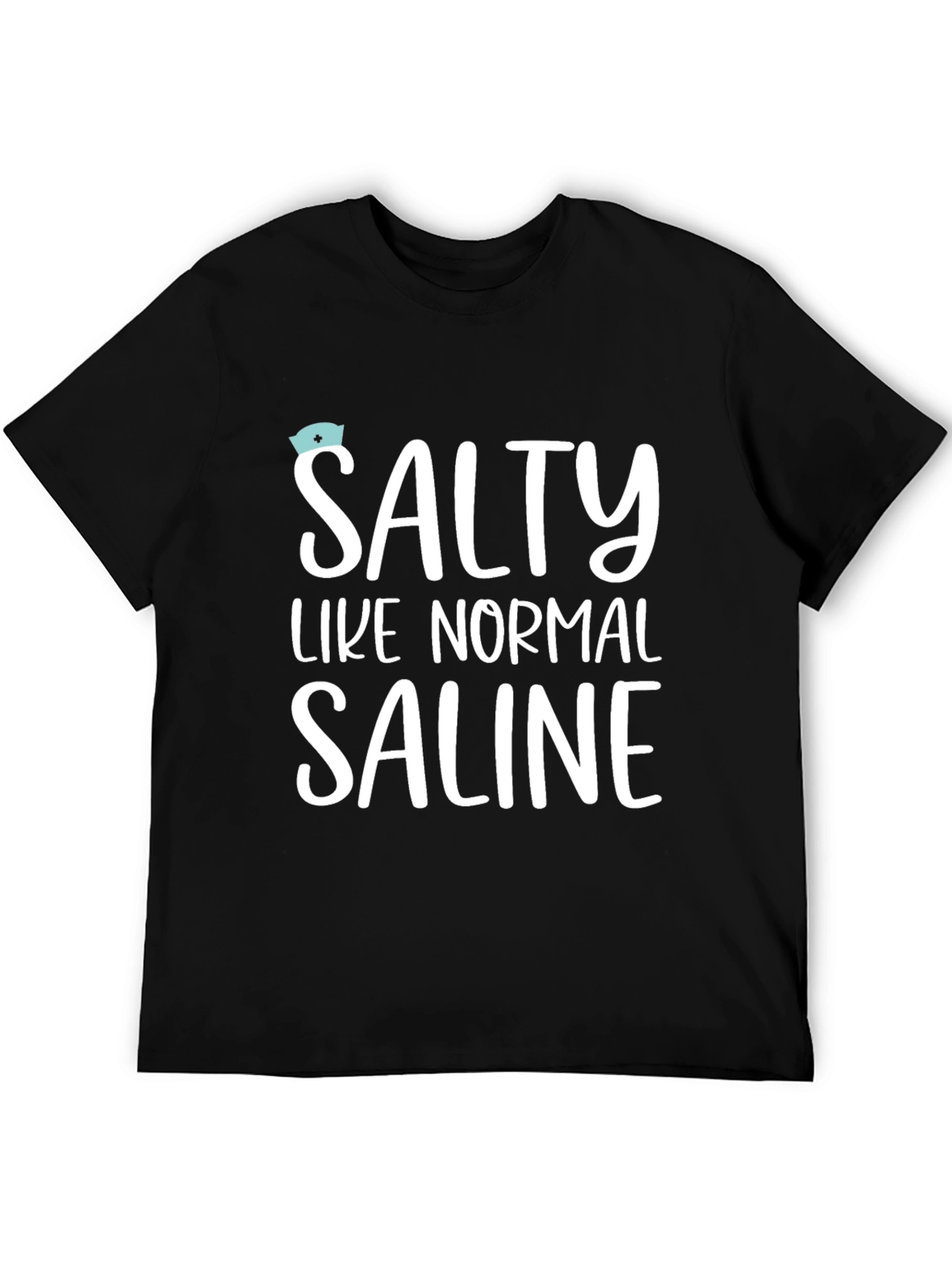 Salty Like Normal Saline T-Shirt - Unisex