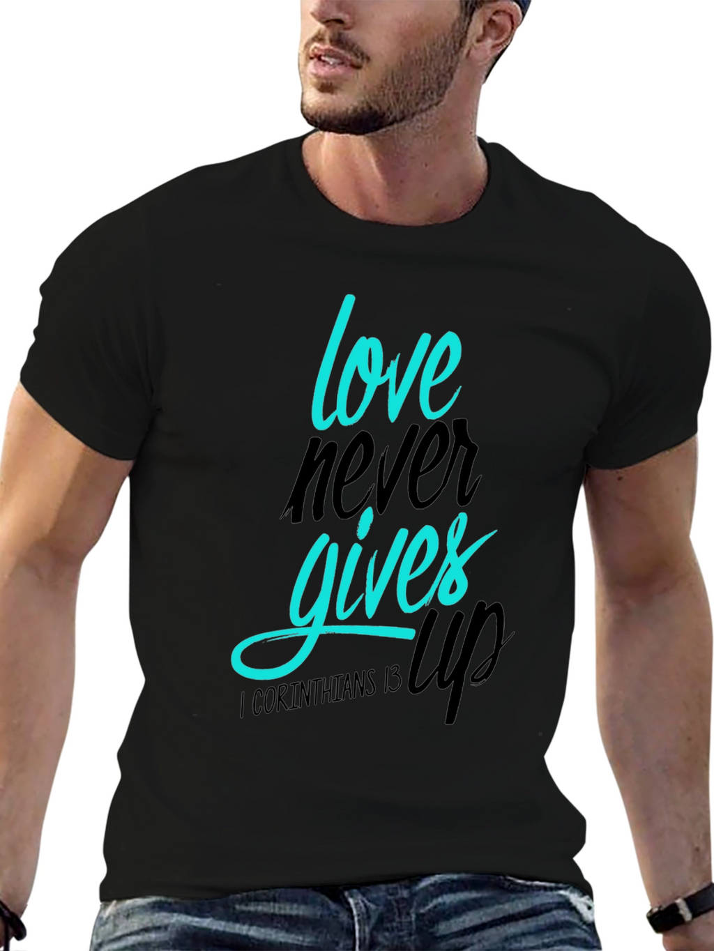 Love Never Gives Up T-Shirt