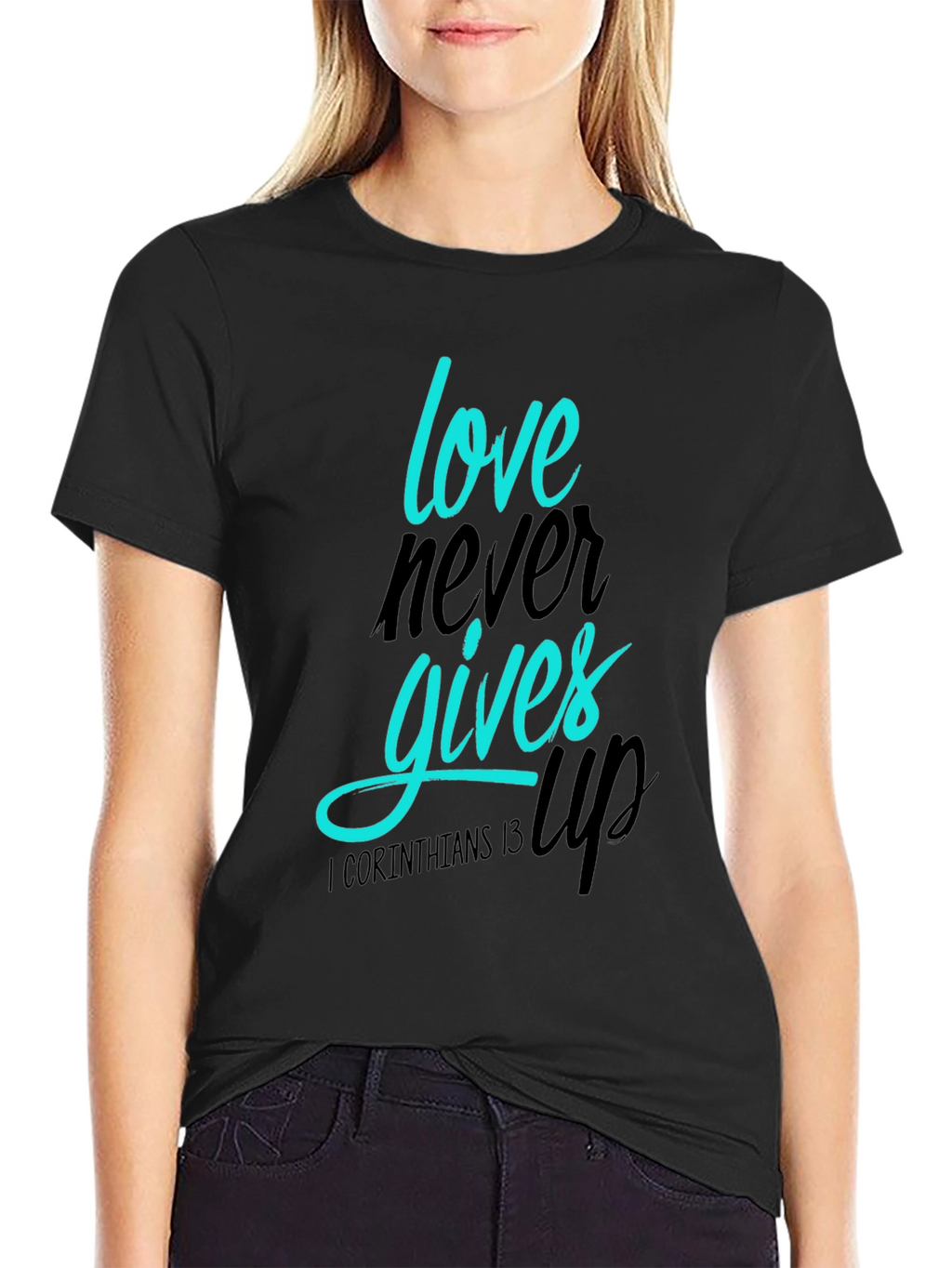 Love Never Gives Up T-Shirt