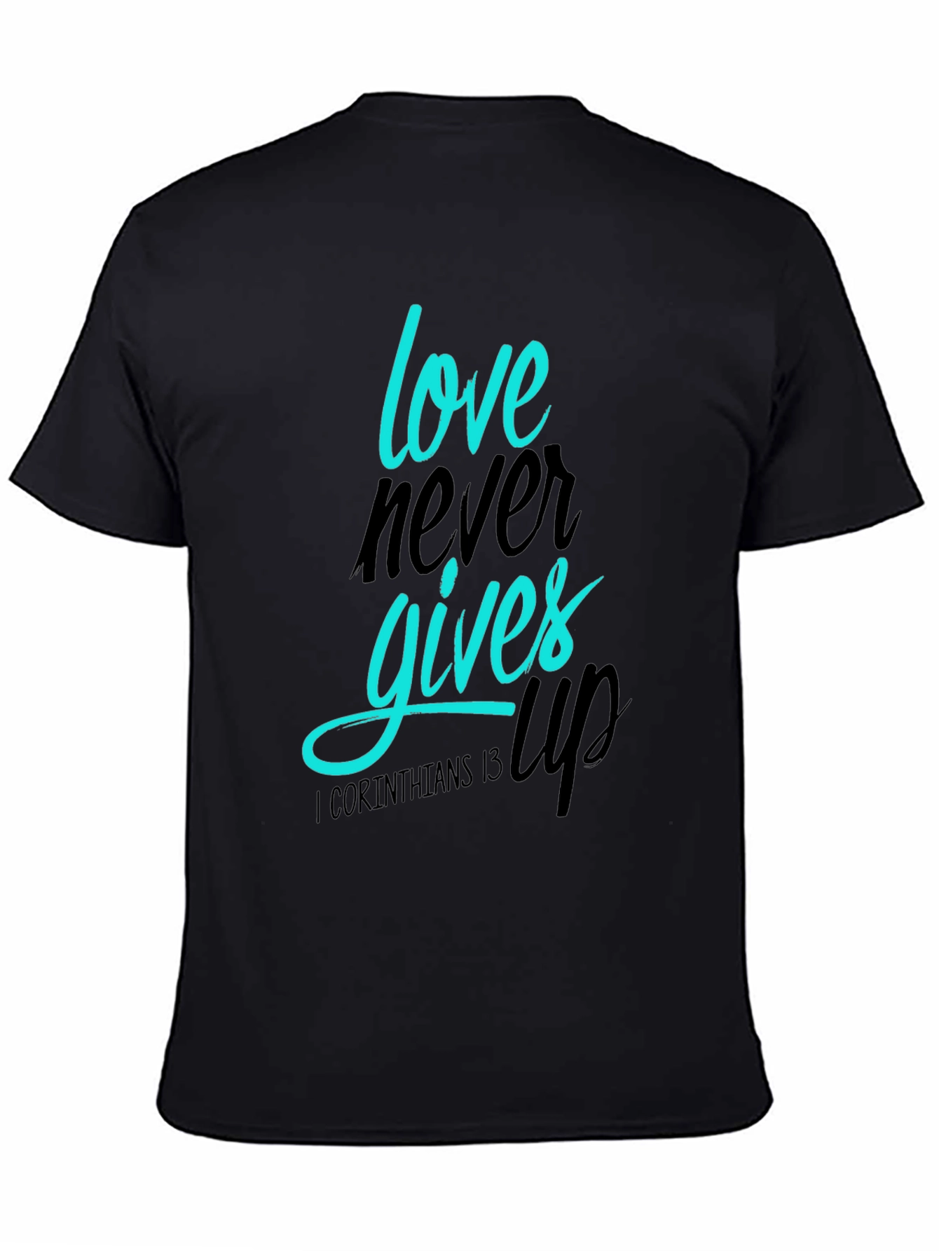 Love Never Gives Up T-Shirt