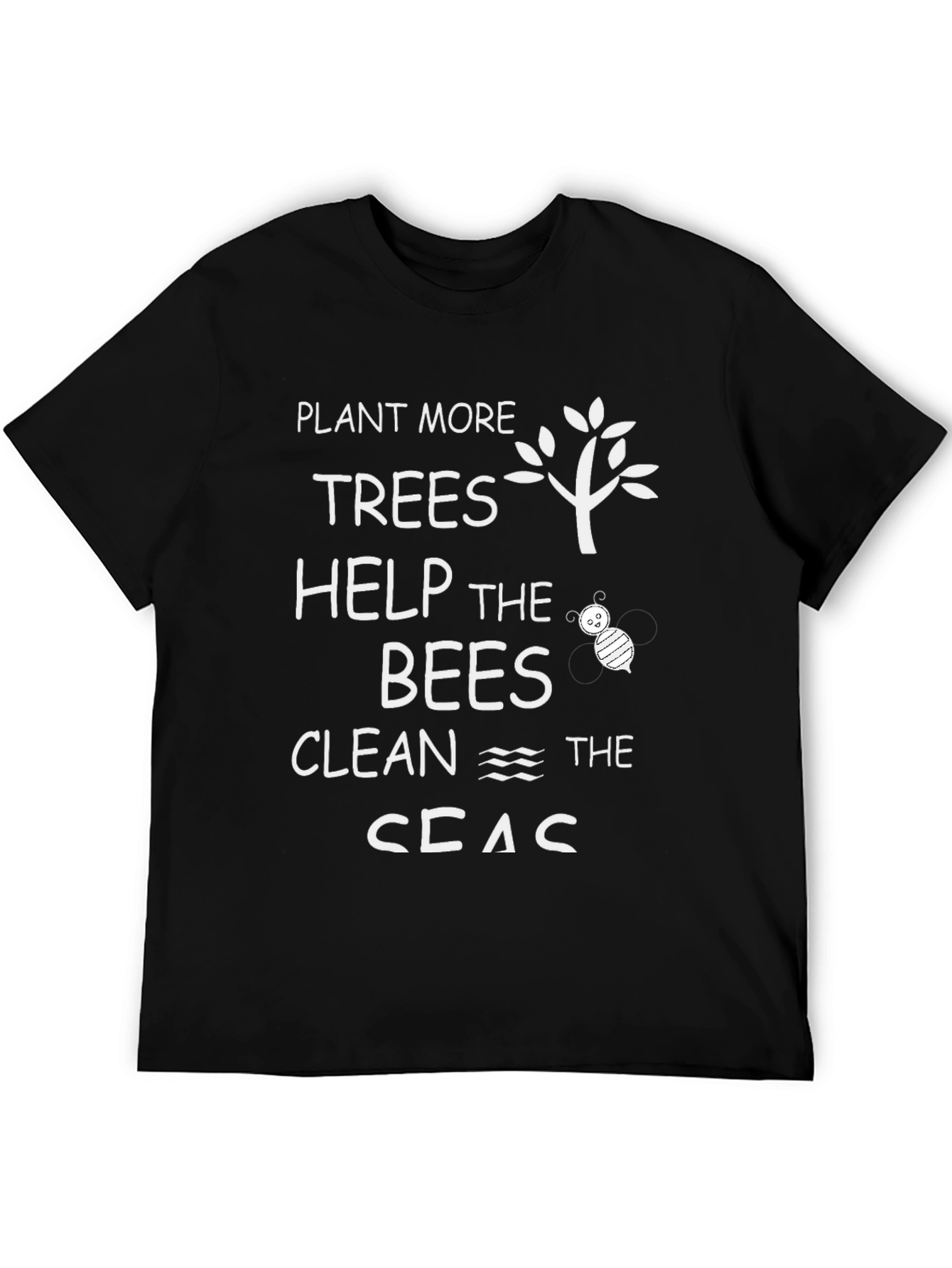 Plant More Trees Help Bees Clean Seas T-Shirt