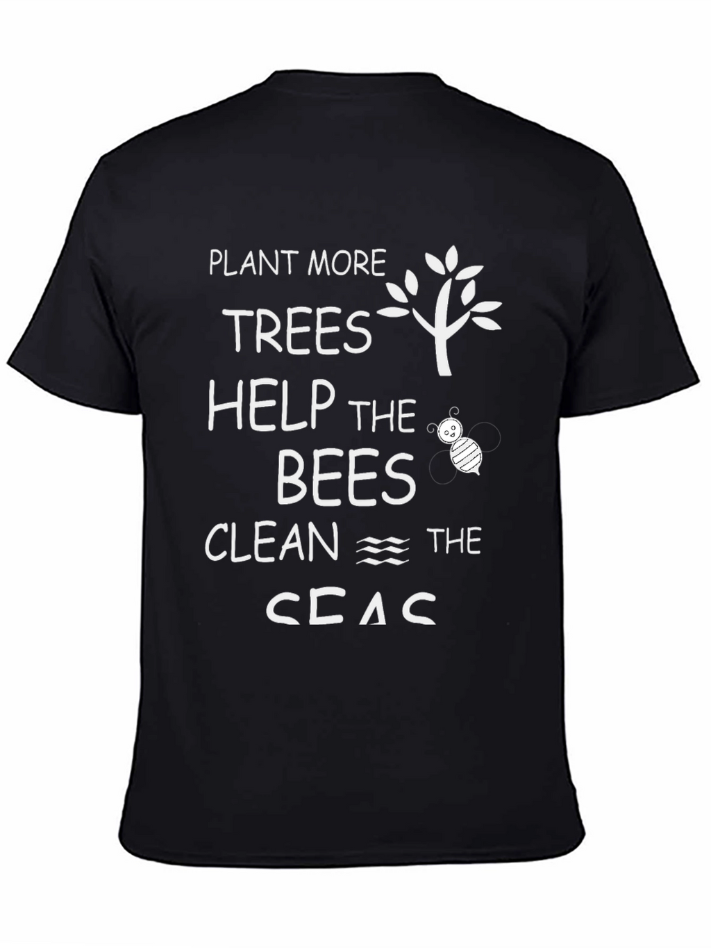 Plant More Trees Help Bees Clean Seas T-Shirt