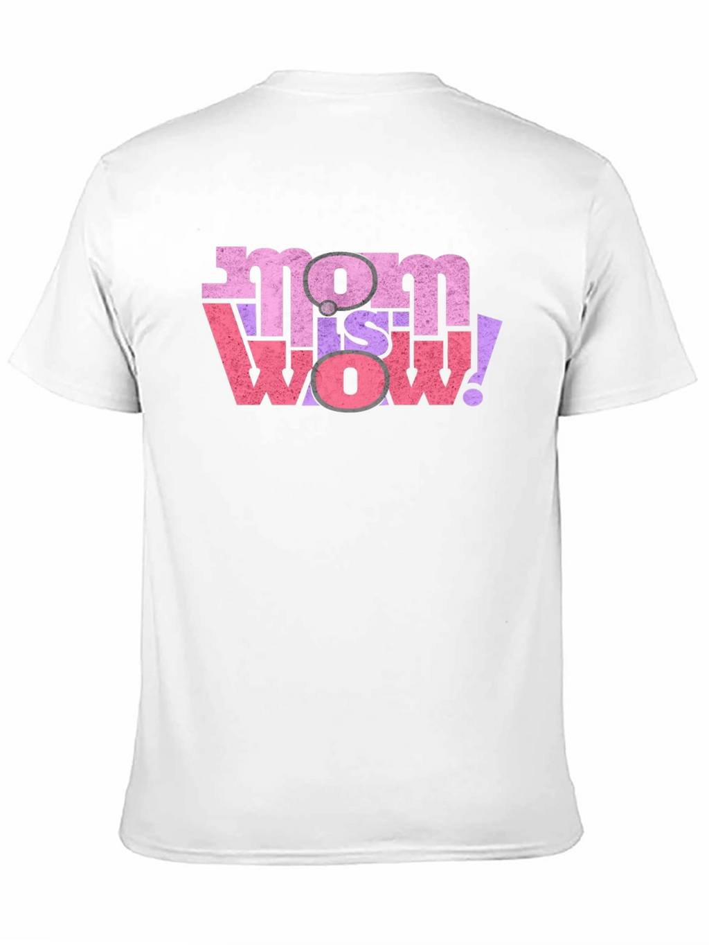 Mom is Wow! Graphic T-Shirt