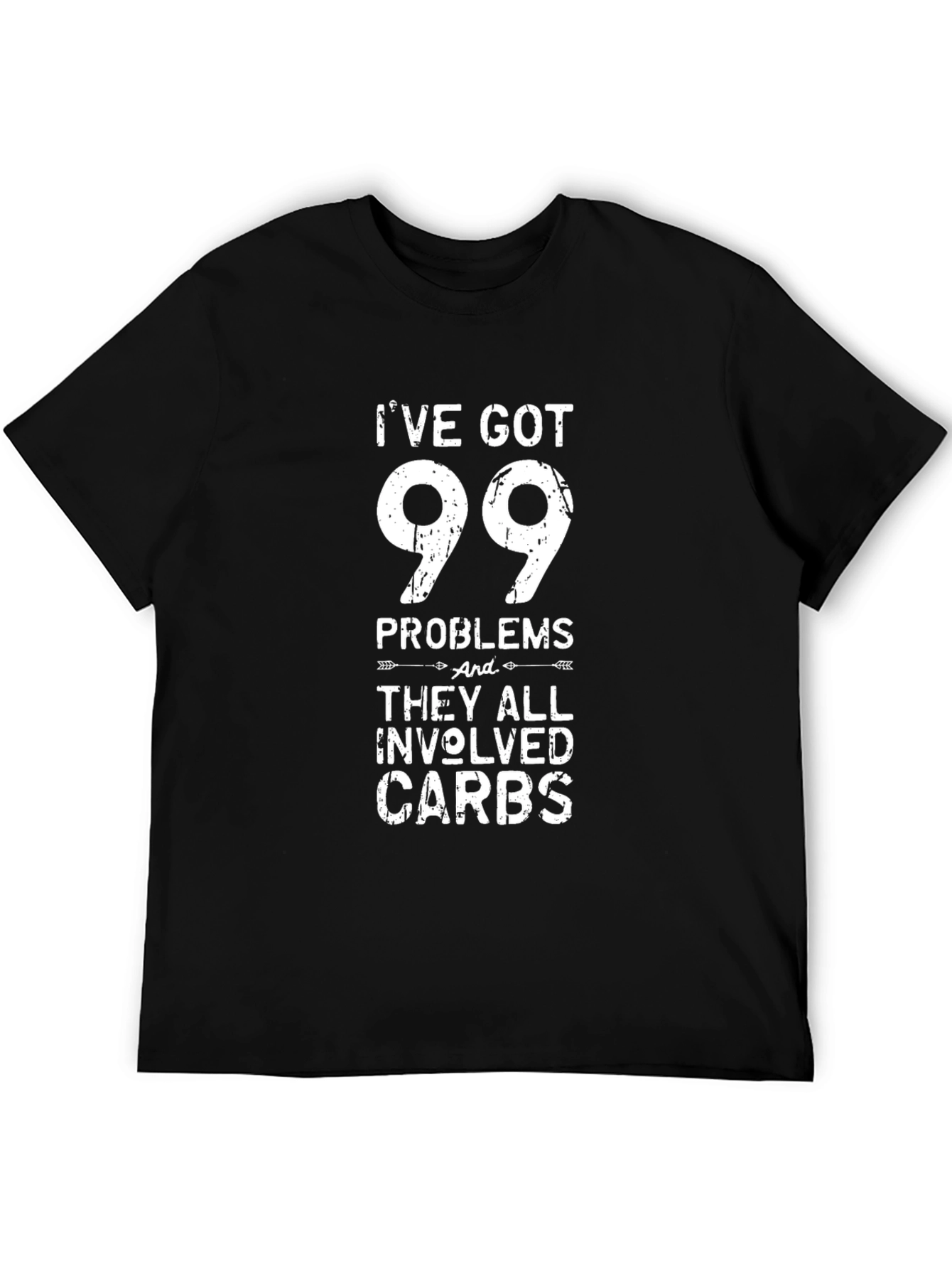 99 Problems Carbs T-Shirt - Funny Graphic Tee