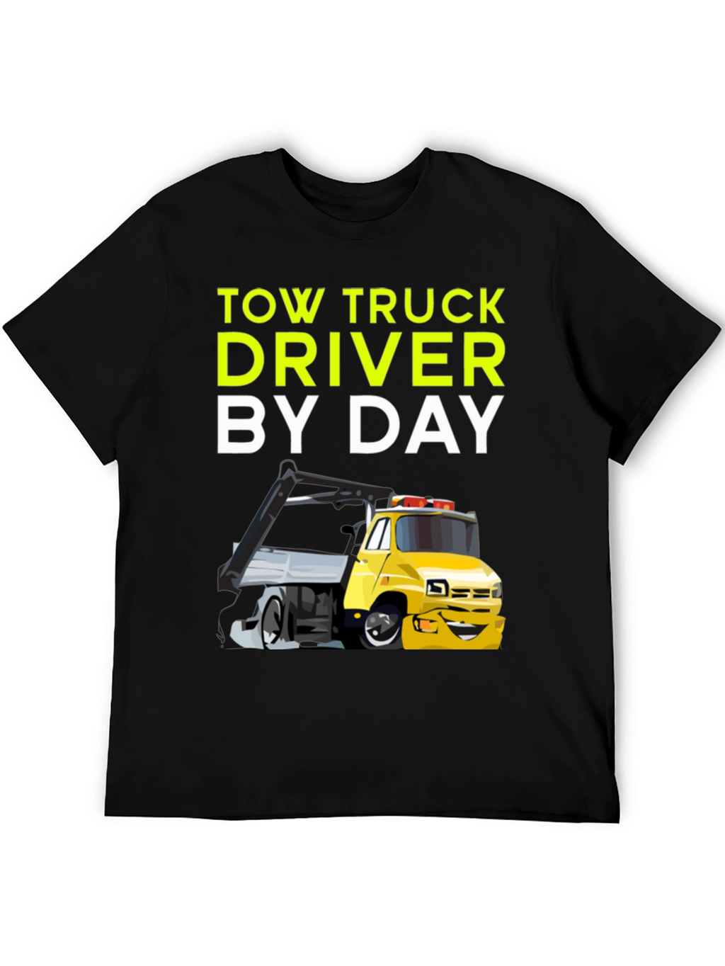 Tow Truck Driver By Day Black T-Shirt