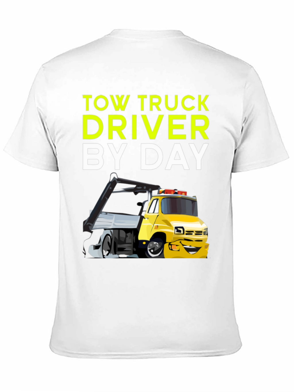 Tow Truck Driver By Day Black T-Shirt