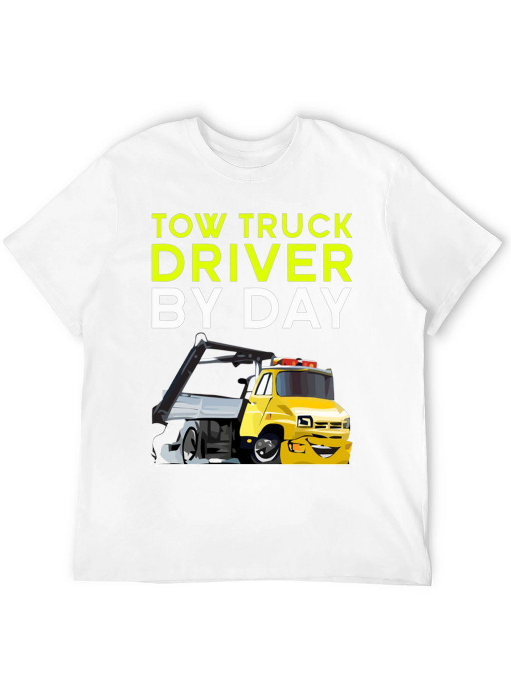 Tow Truck Driver By Day Black T-Shirt