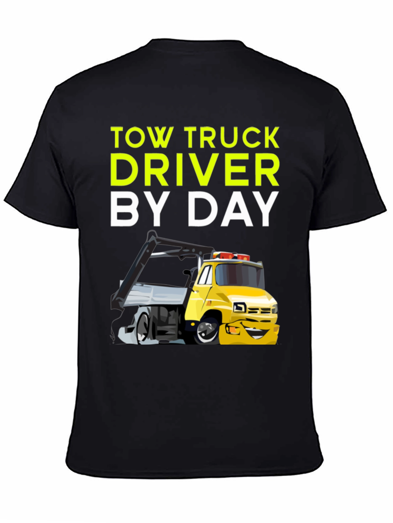 Tow Truck Driver By Day Black T-Shirt