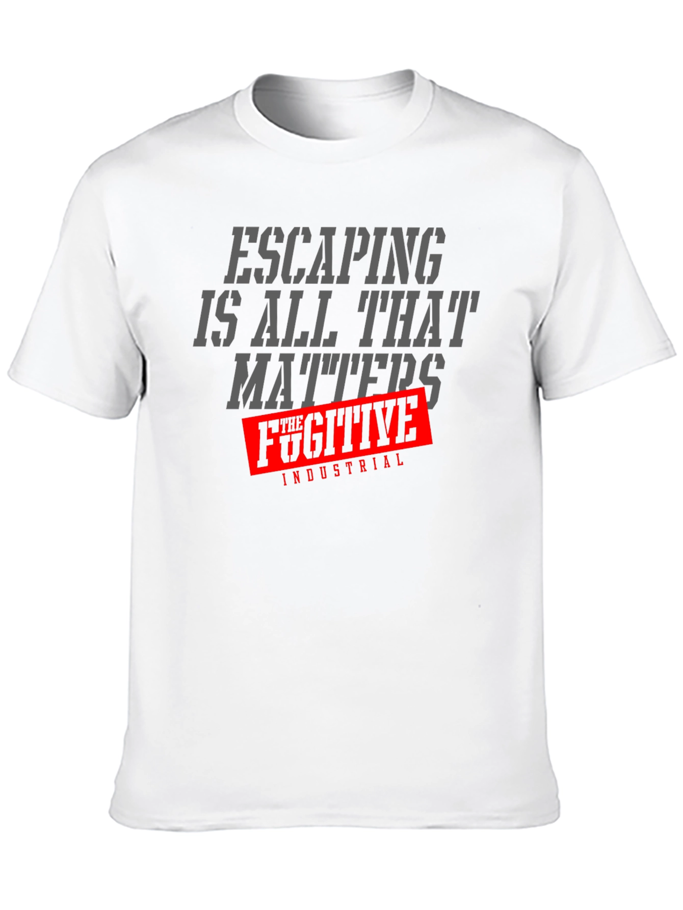 Escaping is All That Matters T-Shirt