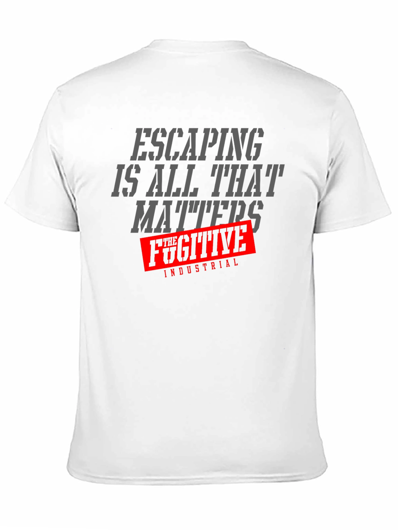 Escaping is All That Matters T-Shirt
