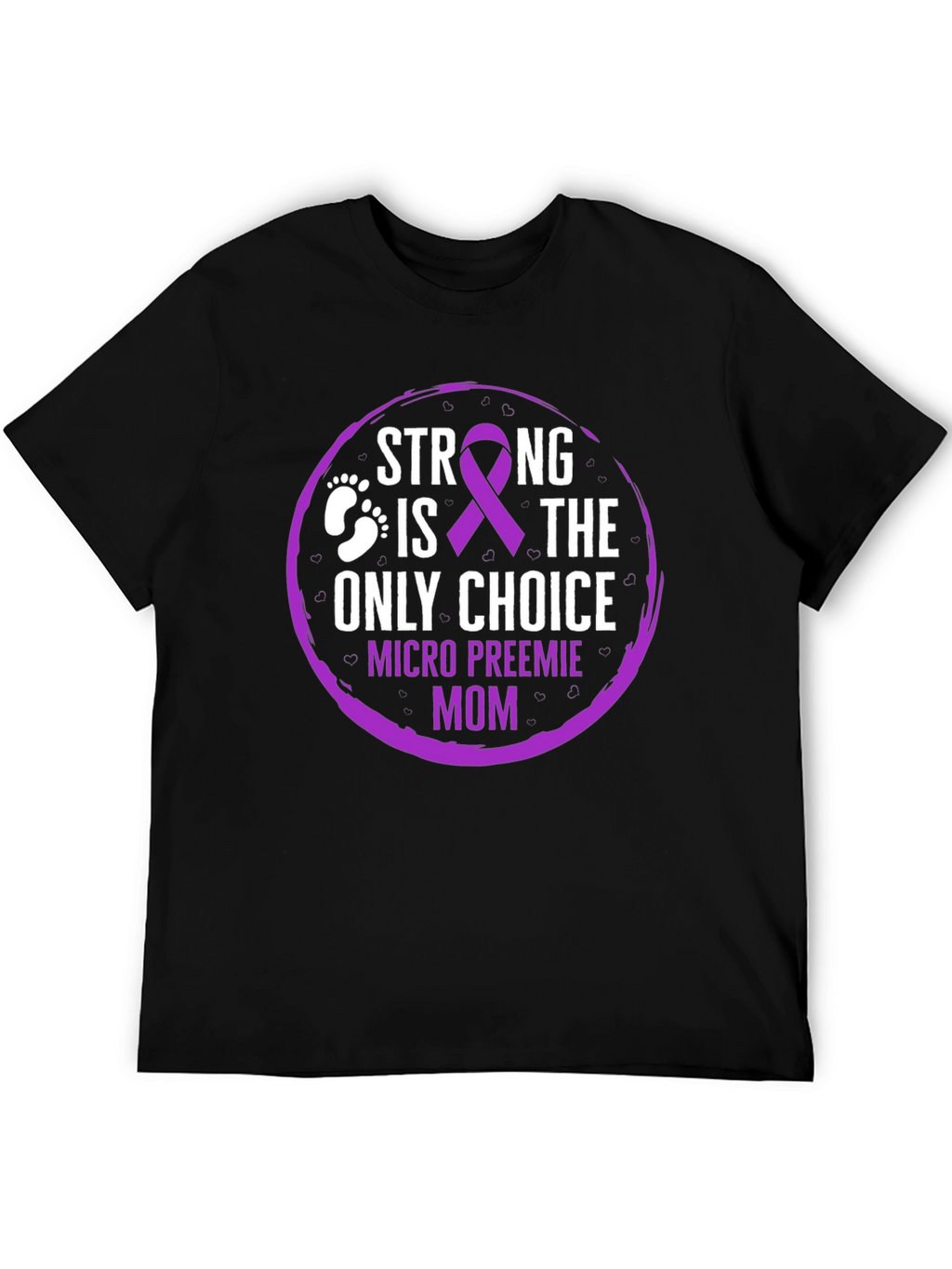 Micro Preemie Mom Strong Choice Tee