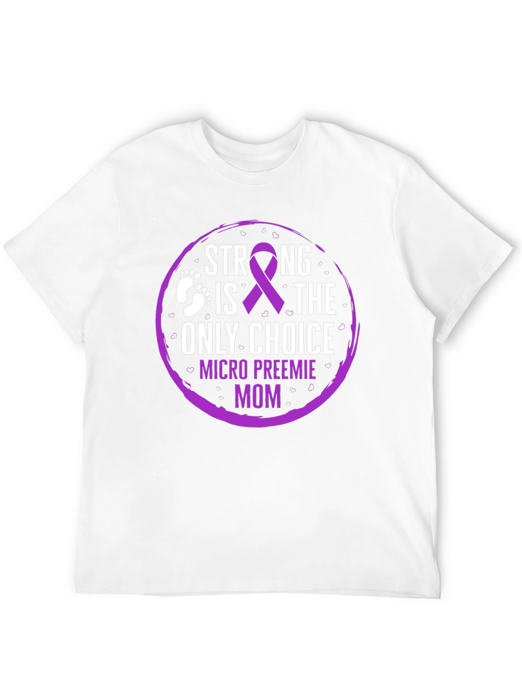 Micro Preemie Mom Strong Choice Tee