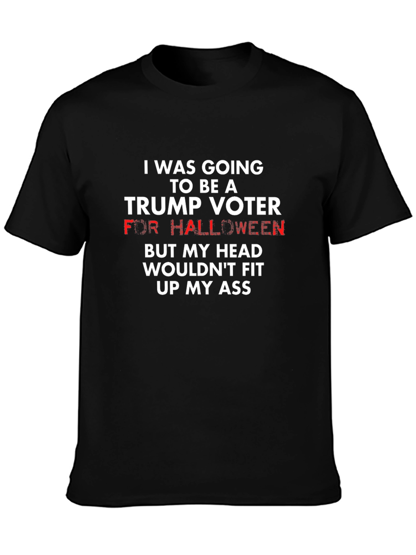 Funny Political T-Shirt: Trump Voter Halloween Humor