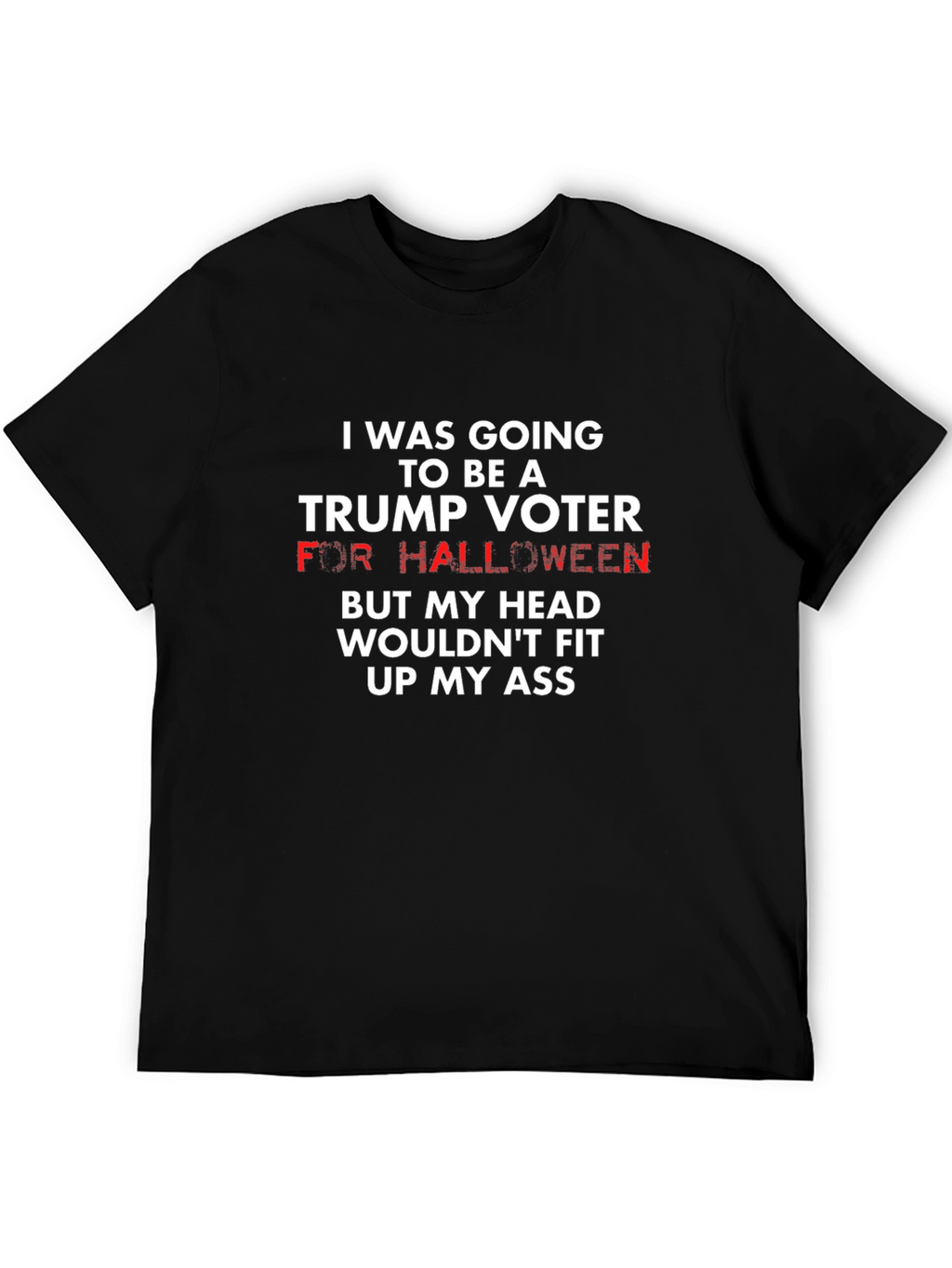 Funny Political T-Shirt: Trump Voter Halloween Humor