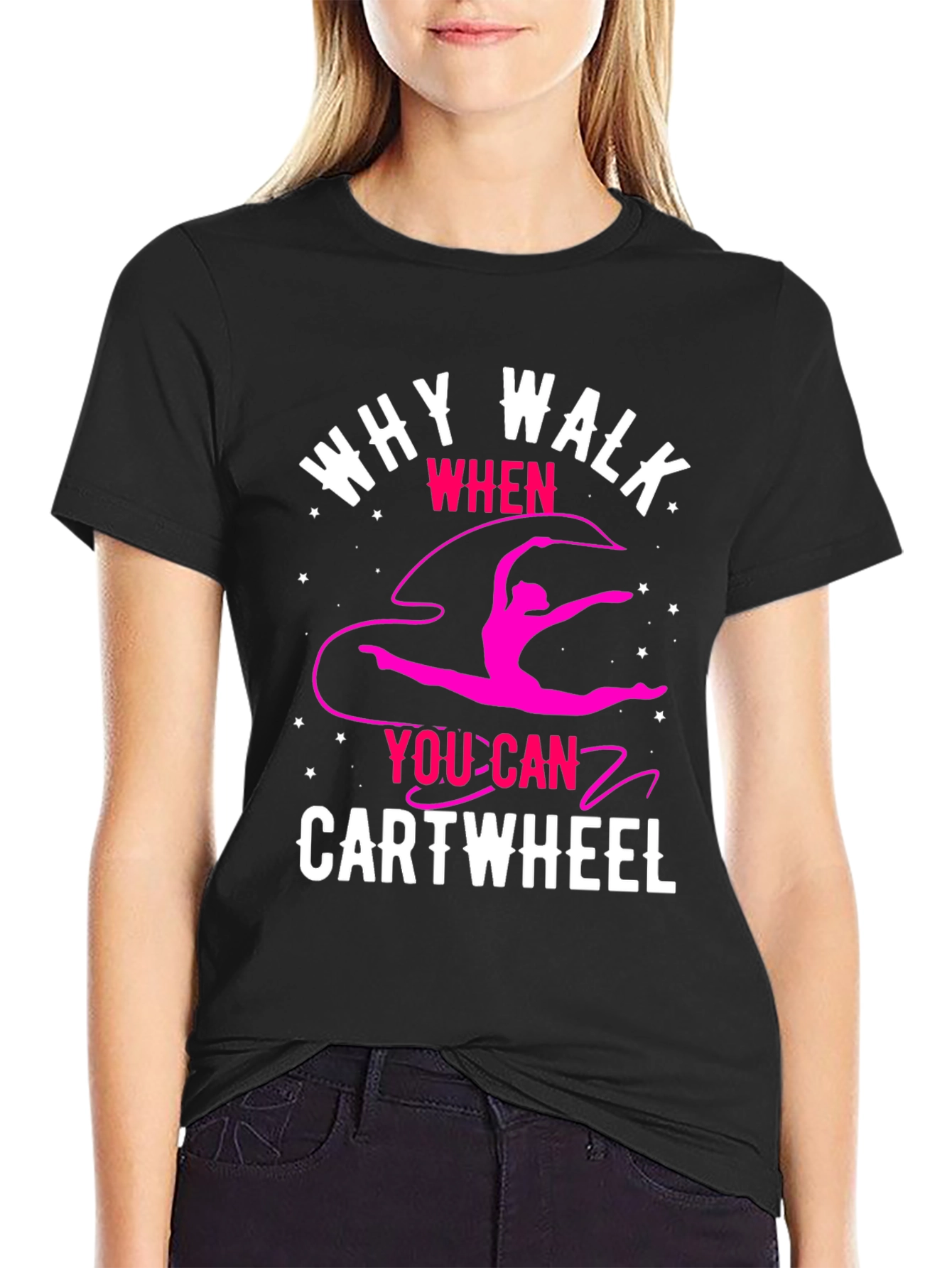 Why Walk? Cartwheel T-Shirt - Gymnastics Tee
