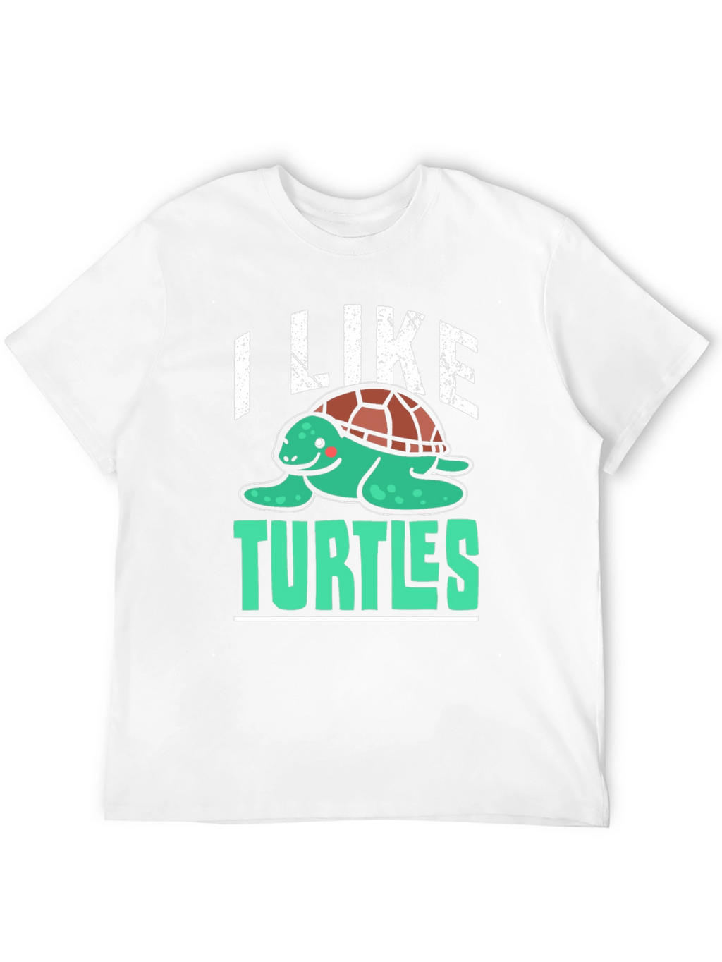 I Like Turtles T-Shirt - Cute Graphic Tee