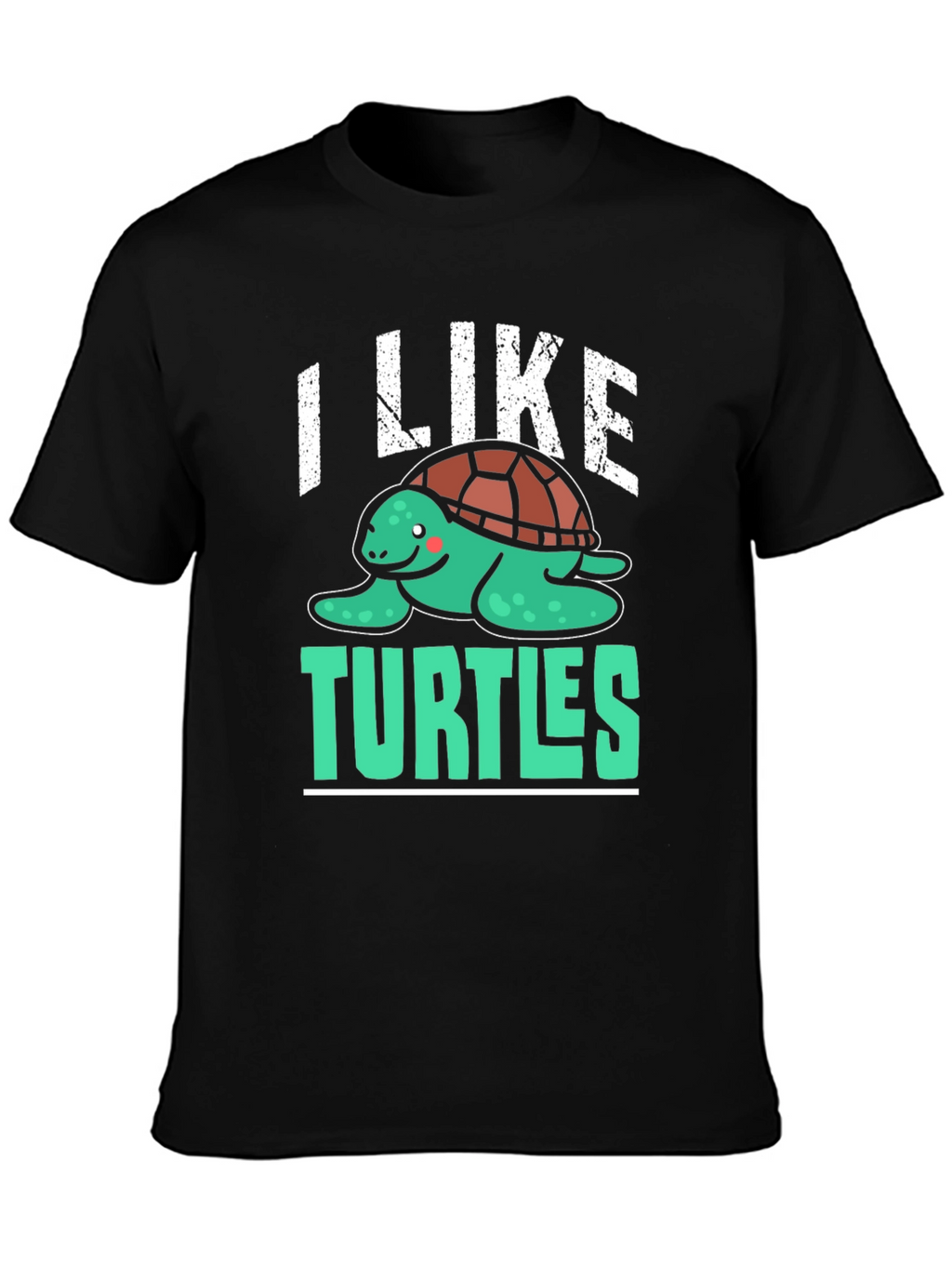 I Like Turtles T-Shirt - Cute Graphic Tee