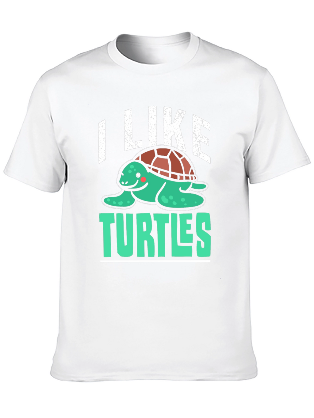 I Like Turtles T-Shirt - Cute Graphic Tee