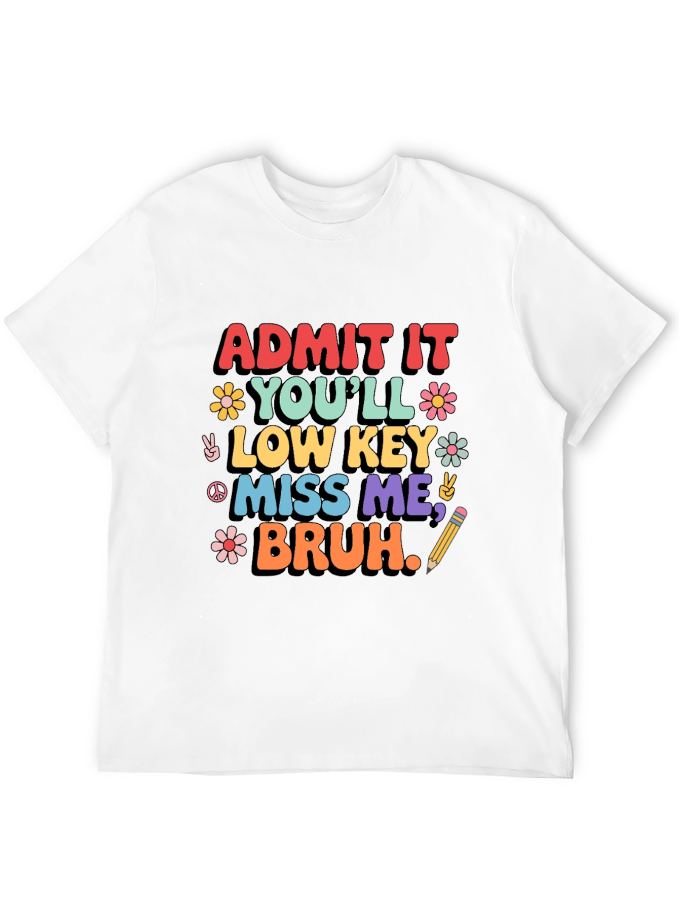 Admit It Youll Low Key Miss Me Bruh T-Shirt