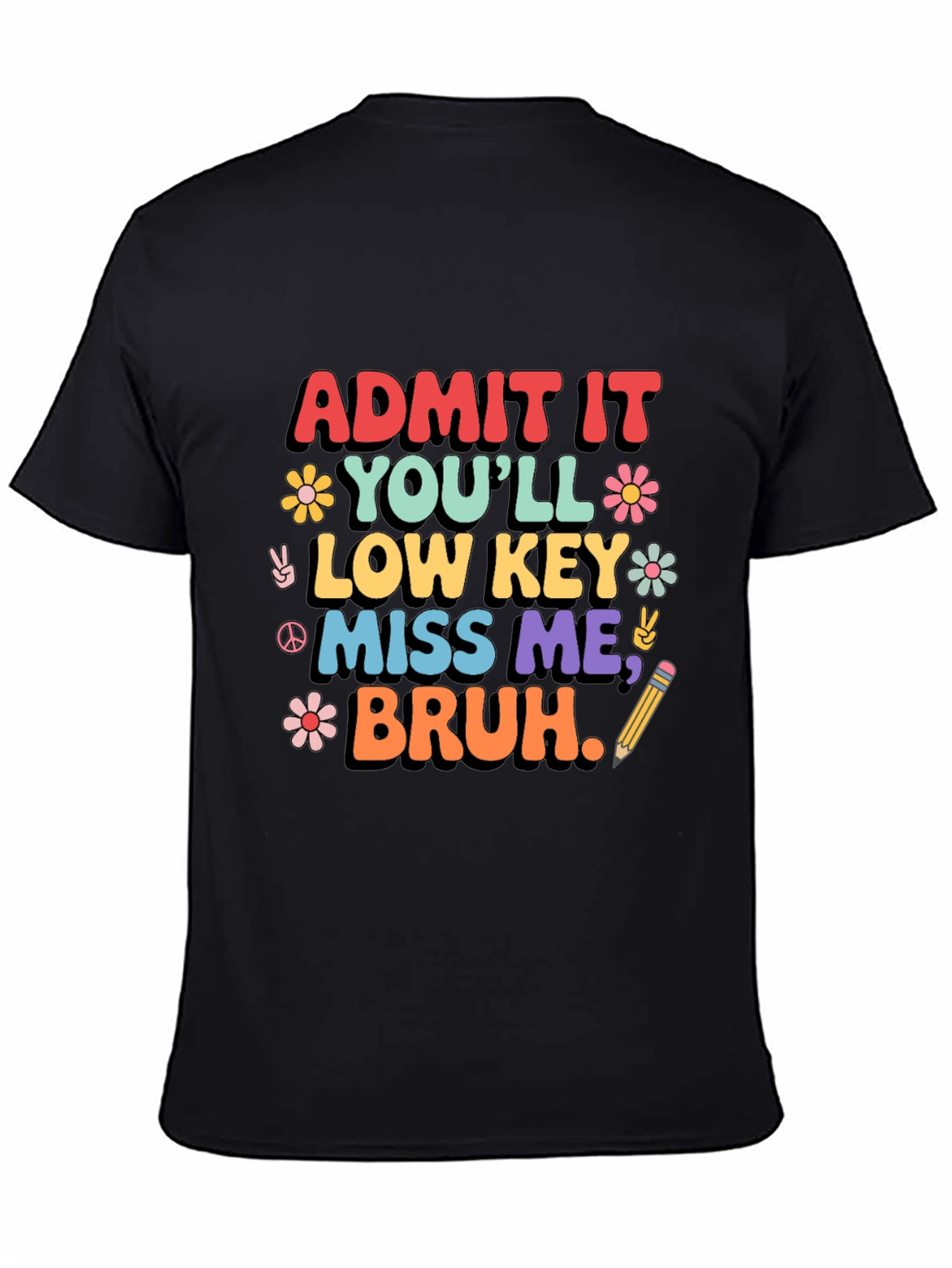 Admit It Youll Low Key Miss Me Bruh T-Shirt