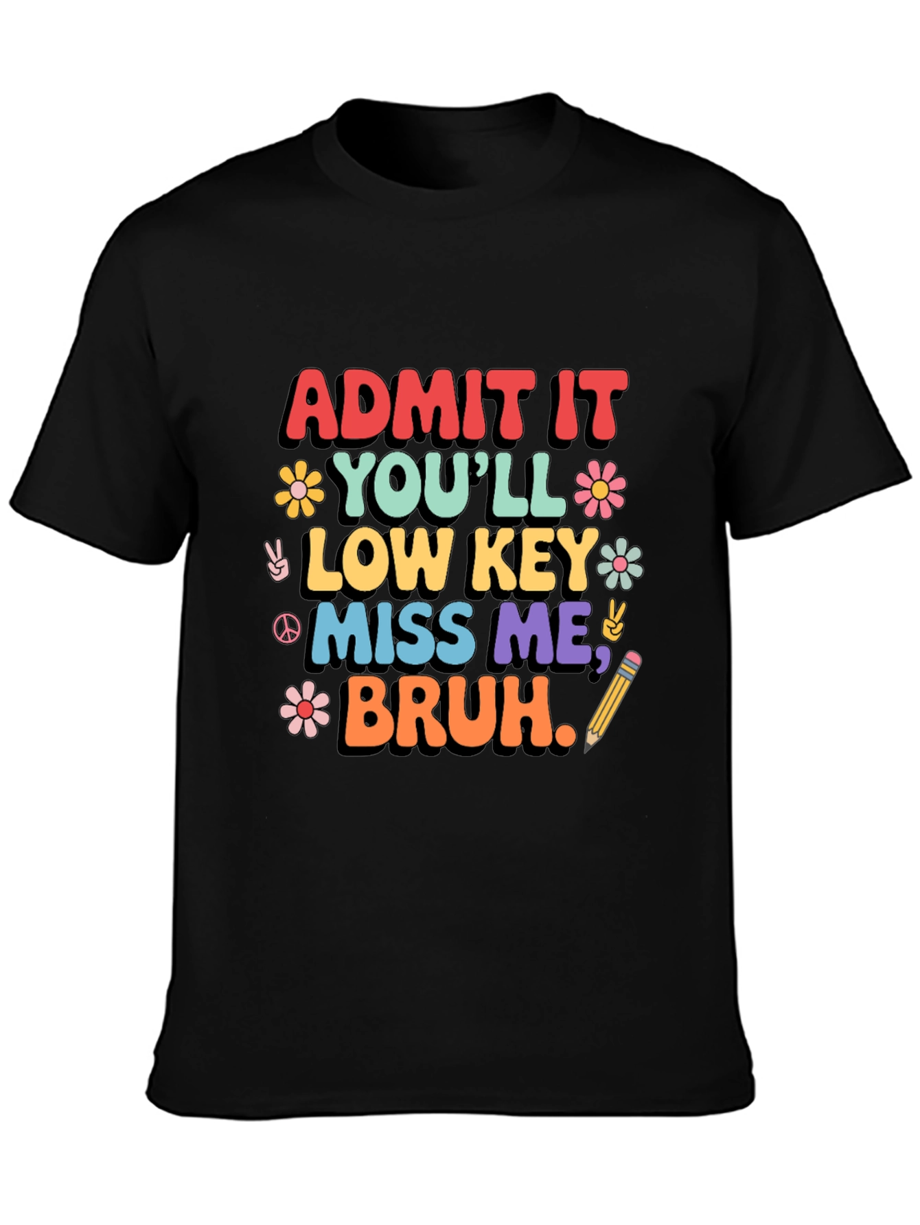Admit It Youll Low Key Miss Me Bruh T-Shirt
